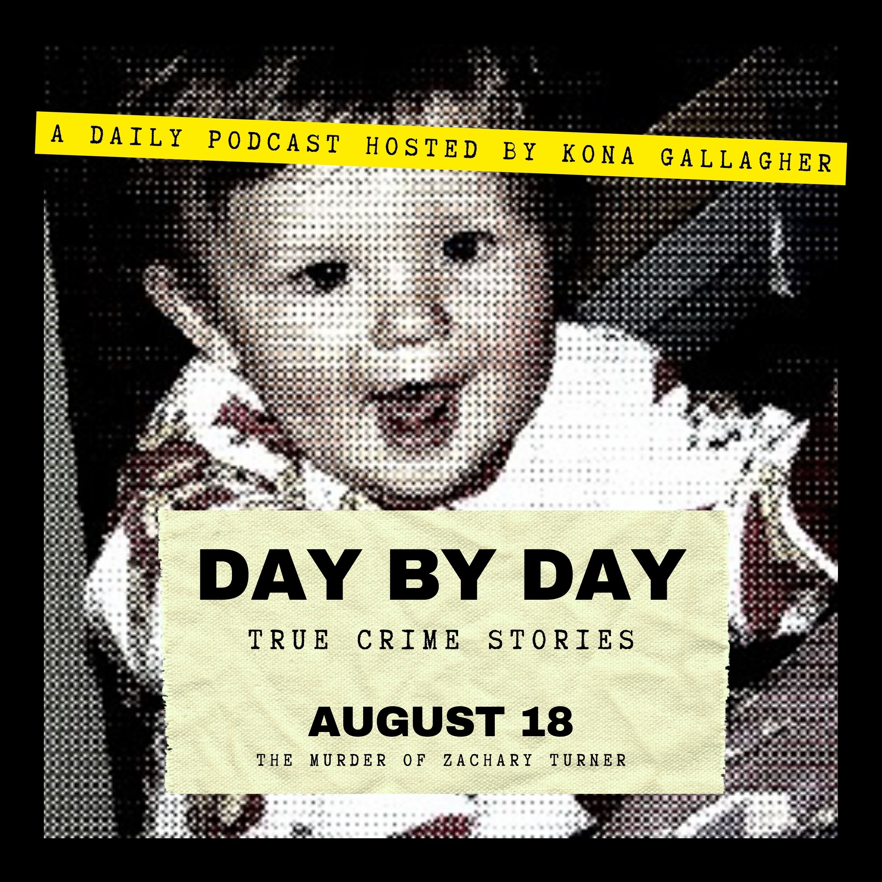 August 18 – The Murder of Zachary Turner