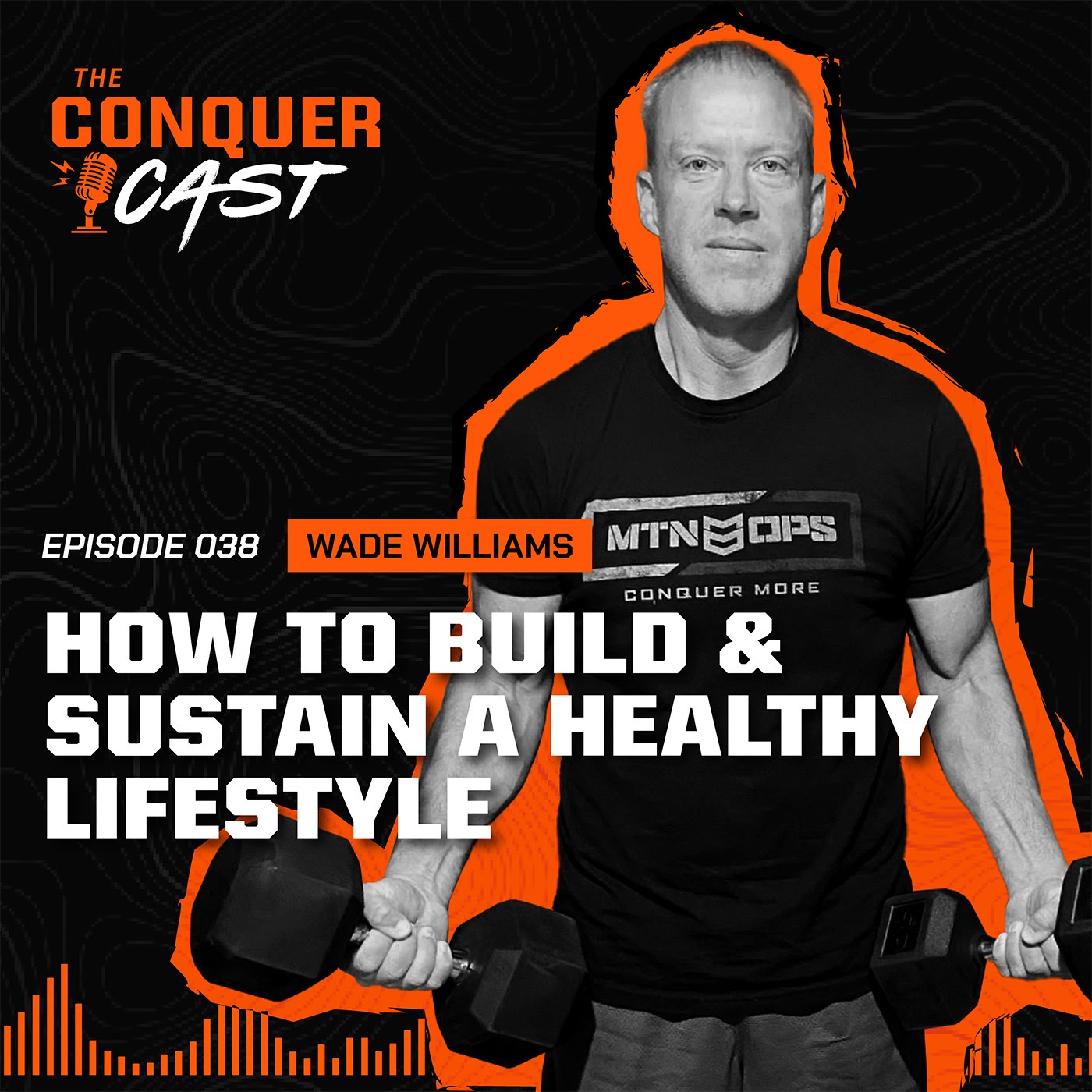 Wade Williams on Winning the Conquer 90: How to Build and Sustain a Healthy Lifestyle | The Conquer Cast Ep 038