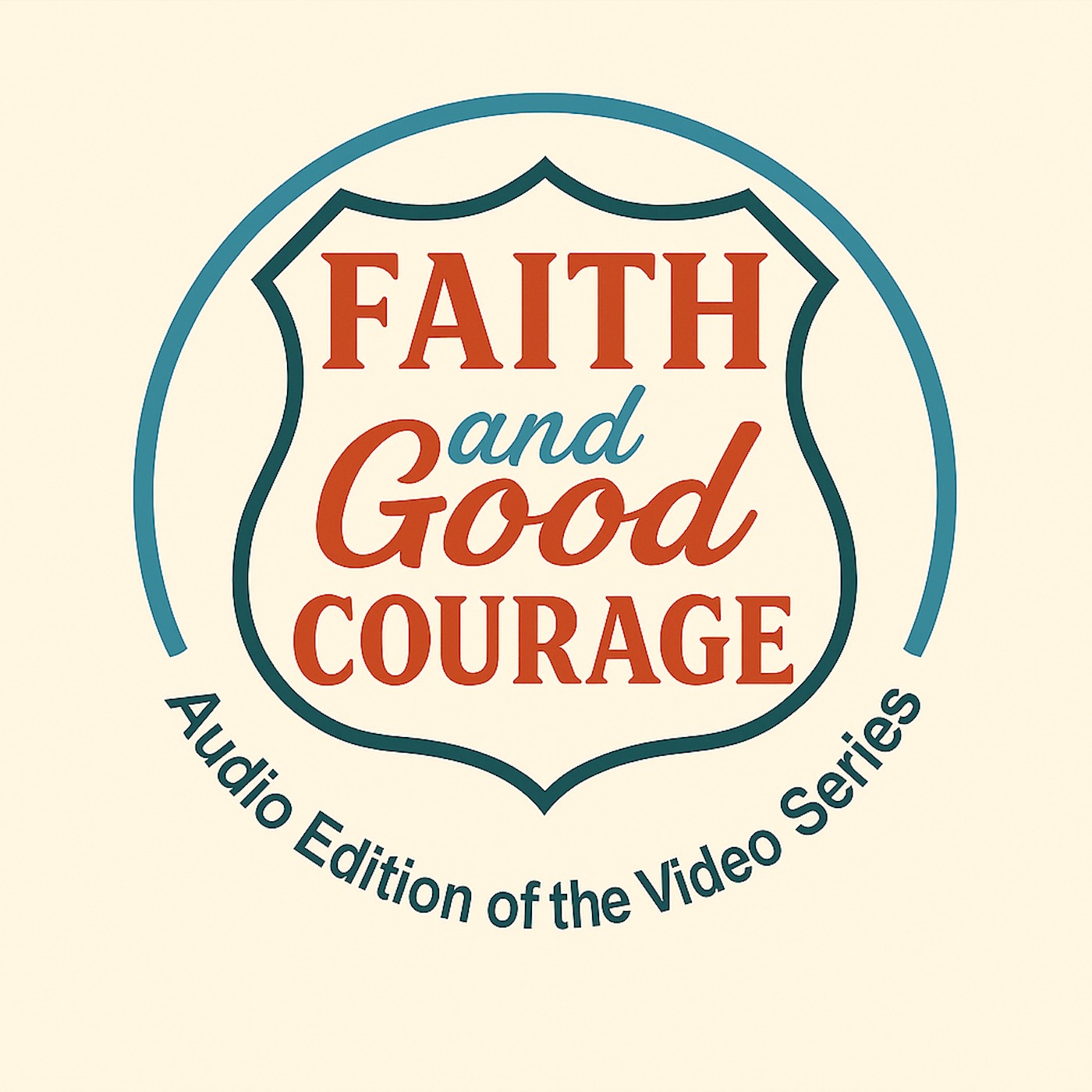 Faith And Good Courage Podcast