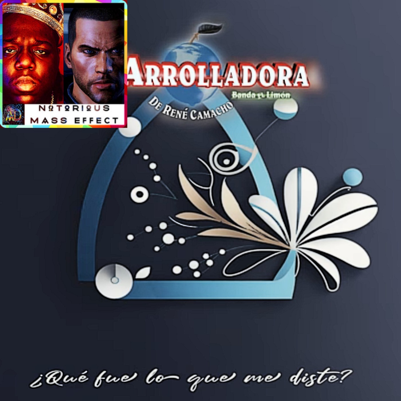“LA ARROLLADORA - ¿QUÉ FUE LO QUE ME DISTE?