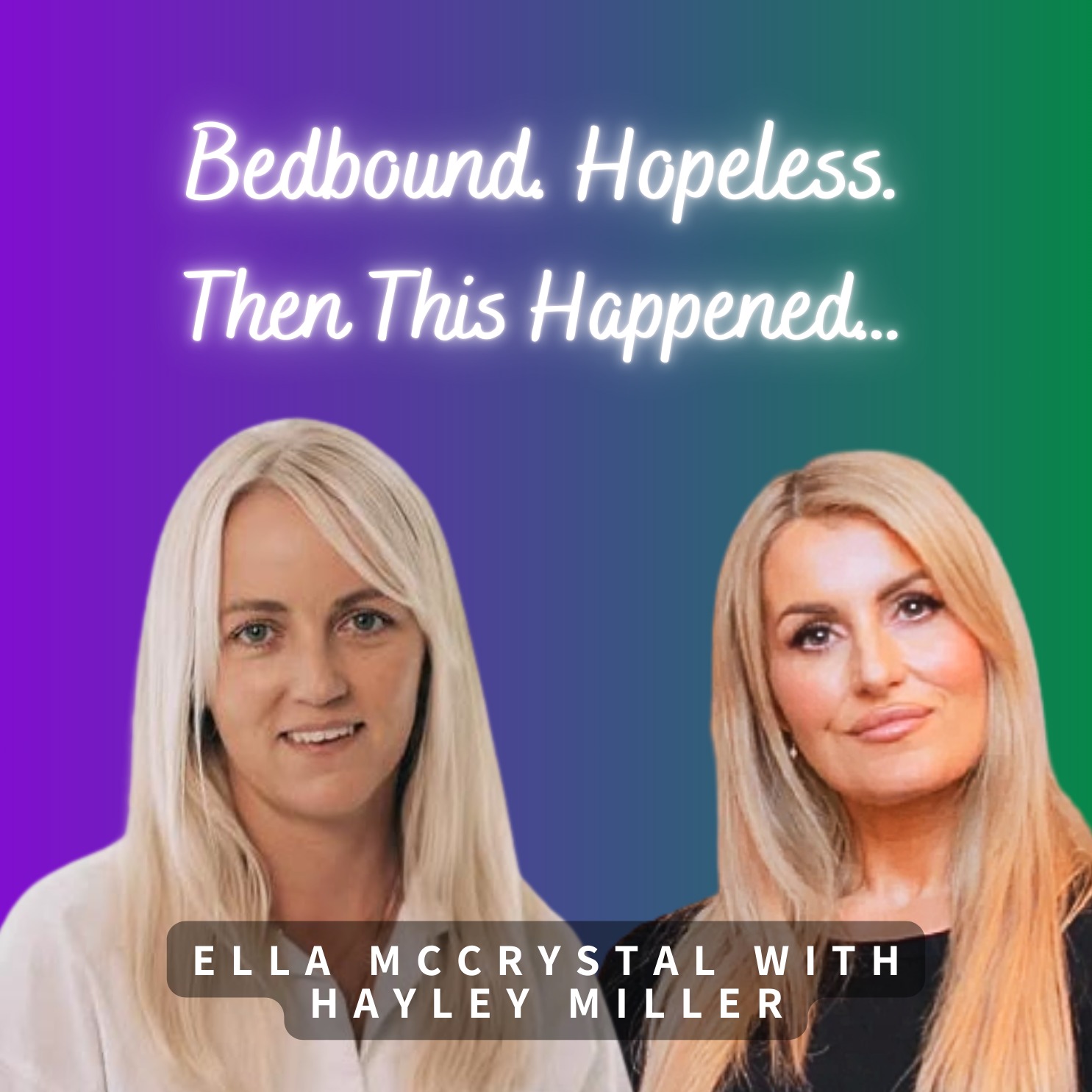 Bedbound. Hopeless. Then This Happened…