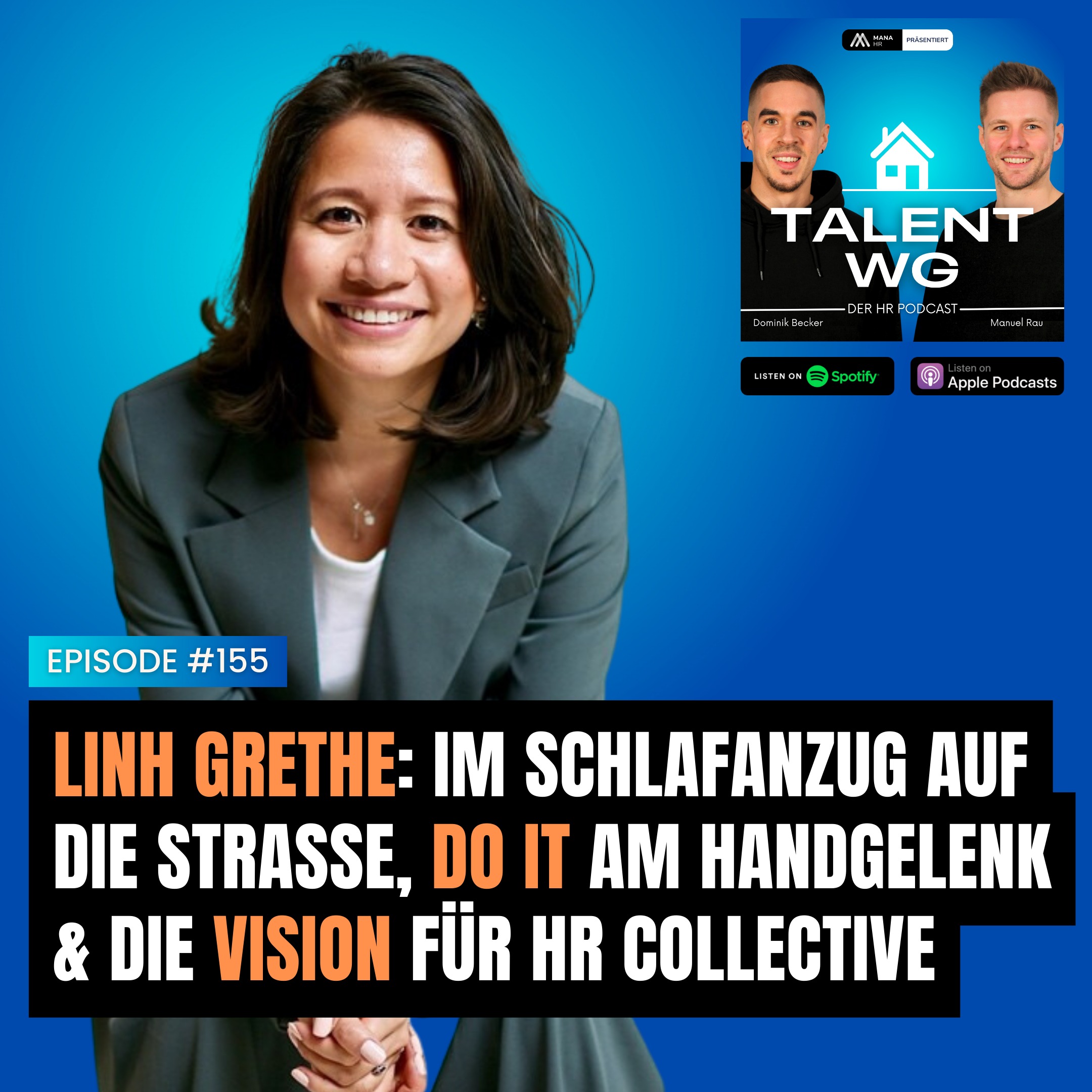 E155 – Linh Grethe: Im Schlafanzug auf die Straße, Do it am Handgelenk &amp; die Vision für HR Collective