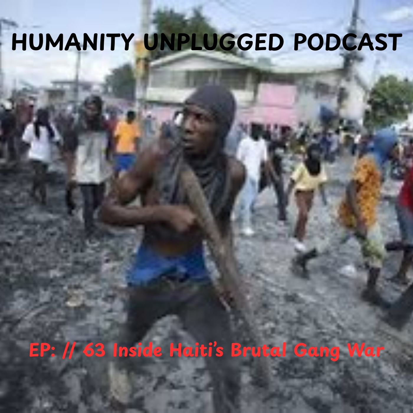 EP: 63 Inside Haiti's Brutal Gang War episode artwork