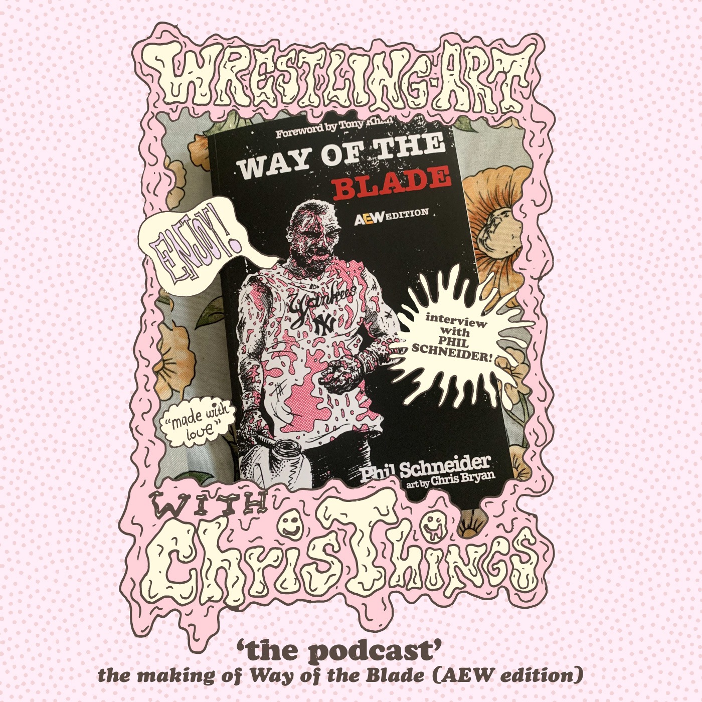 Wrestling Art Ep. 82 - The Making of Way of the Blade AEW Edition Special w/ Phil Schneider