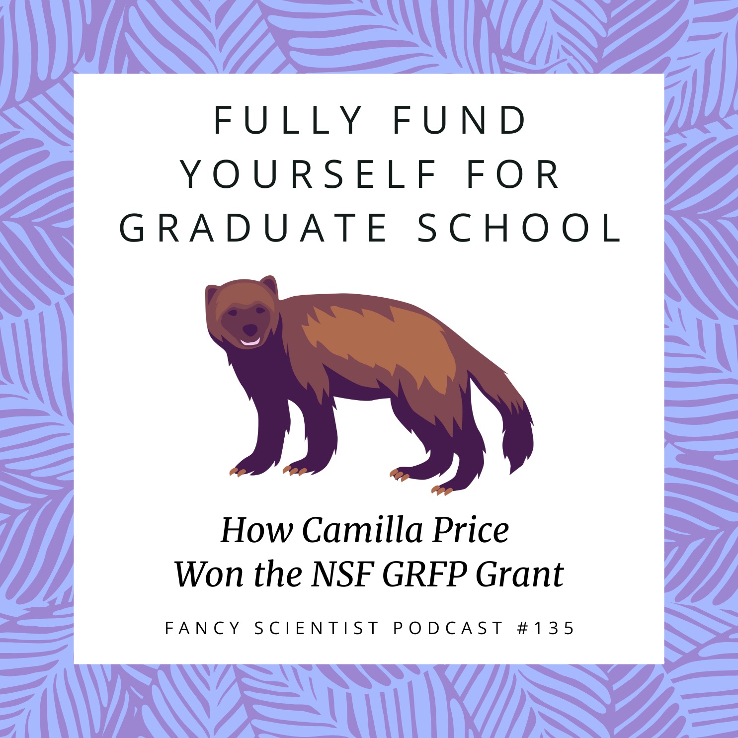 FULLY Fund Yourself for Graduate School: Interview with NSF GRFP Winner Camilla Price