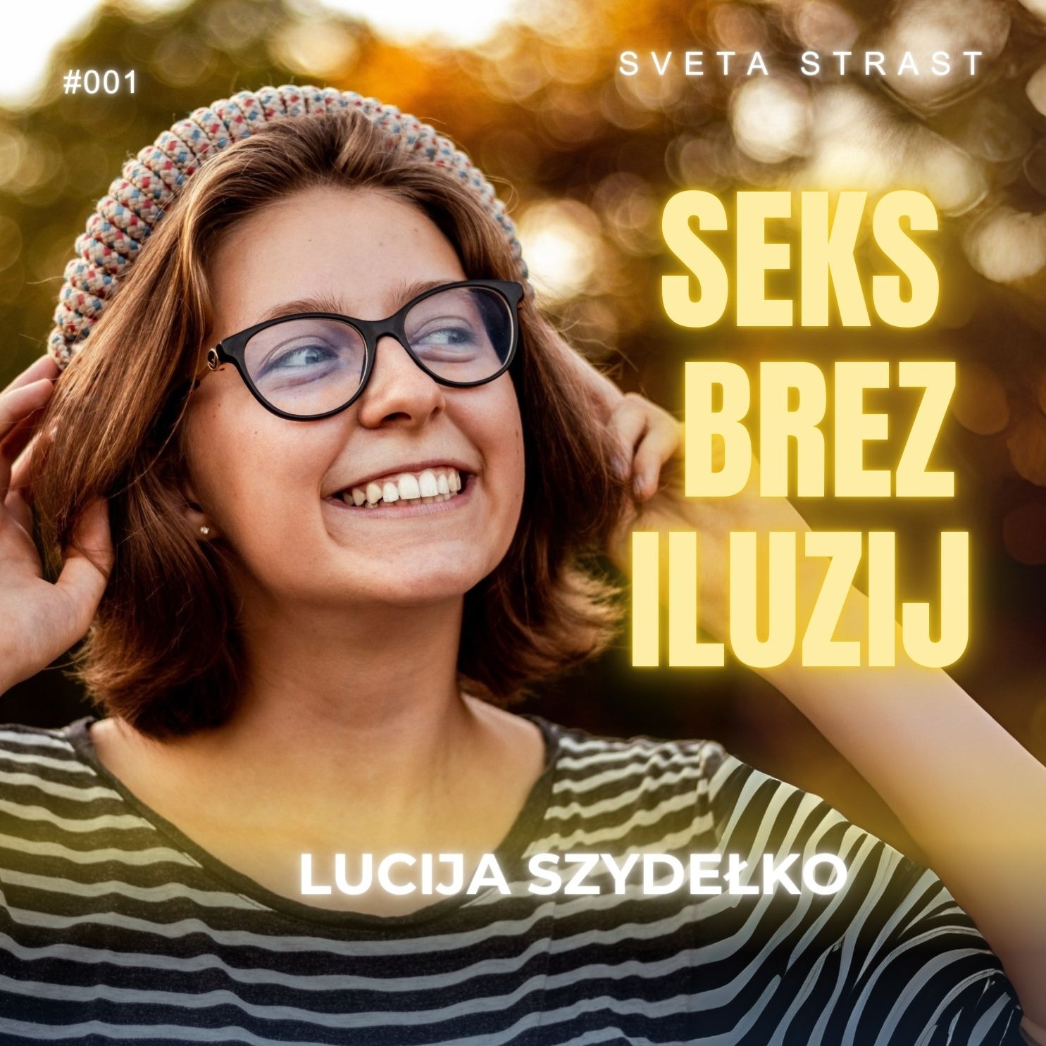 SEKS BREZ ILUZIJ - Lucija Szydełko | #SvetaStrast | Podkast #001