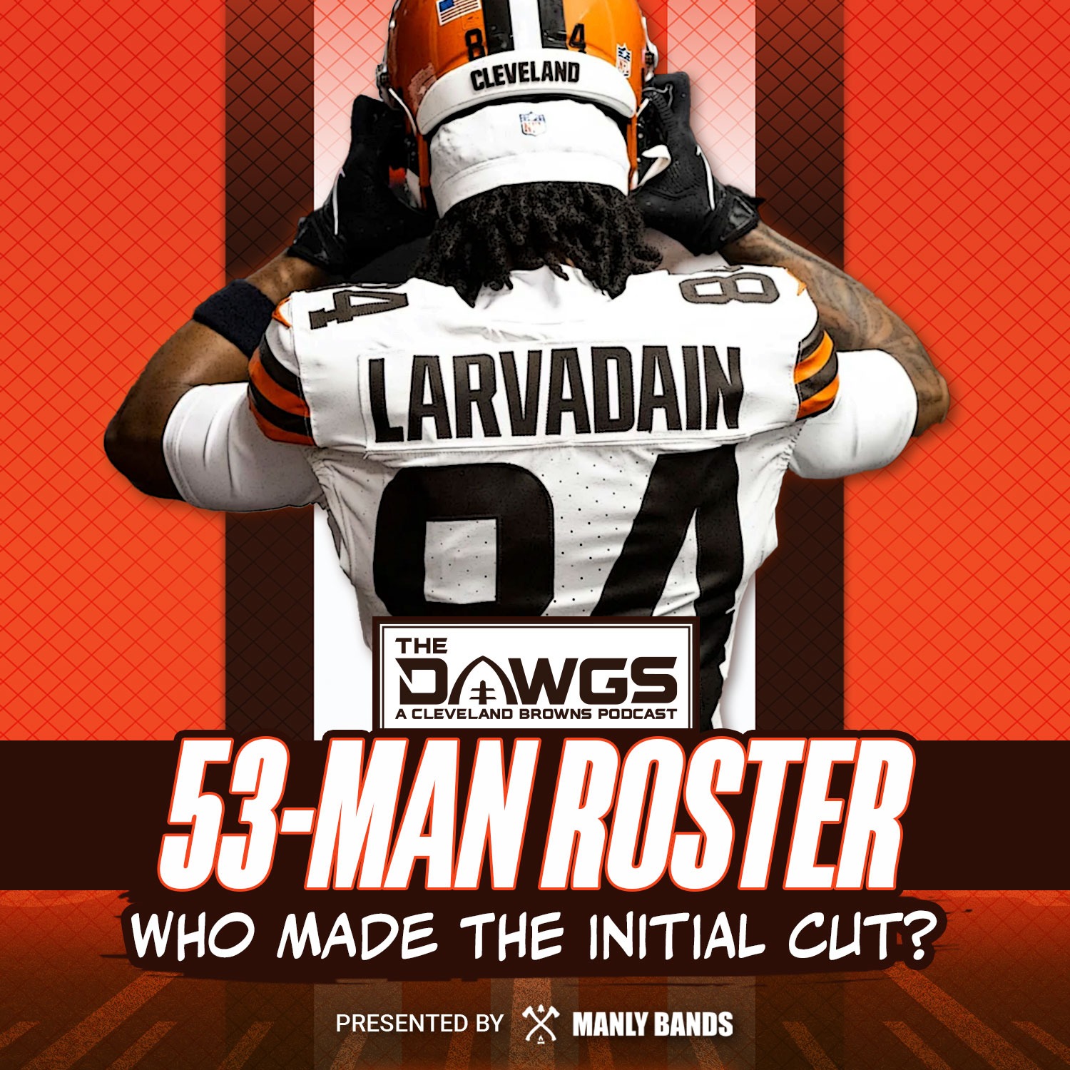 Who Made the Browns Initial 53-Man Roster? - Cleveland Browns Podcast for 8/27/25