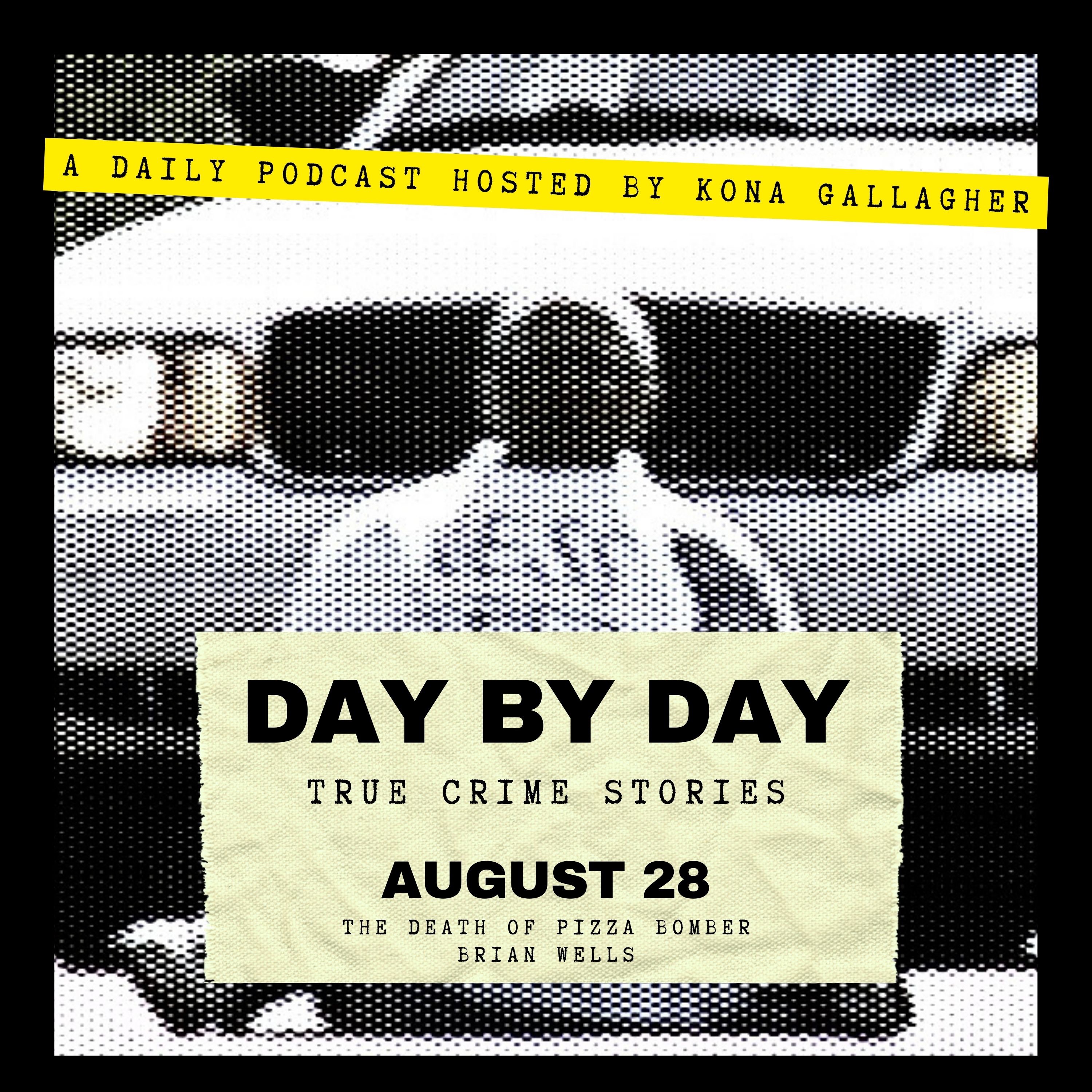 August 28 — The Death of Pizza Bomber Brian Wells