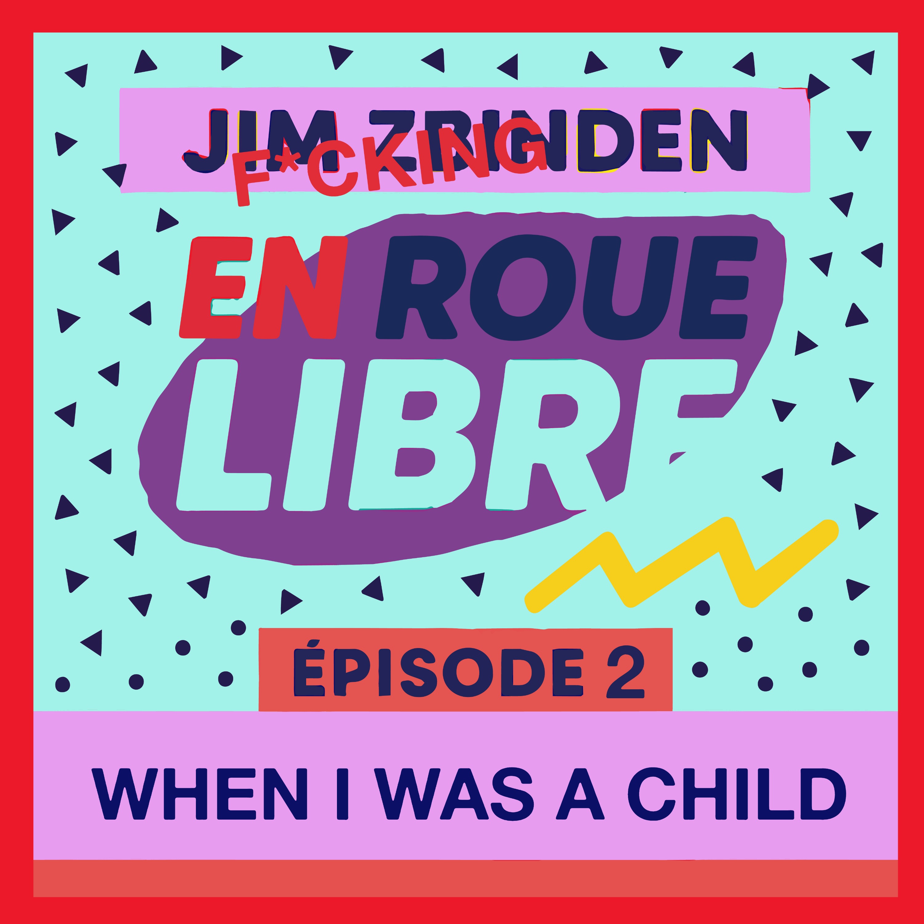 Jim F*cking Zbinden - l'enfance - Ep.02