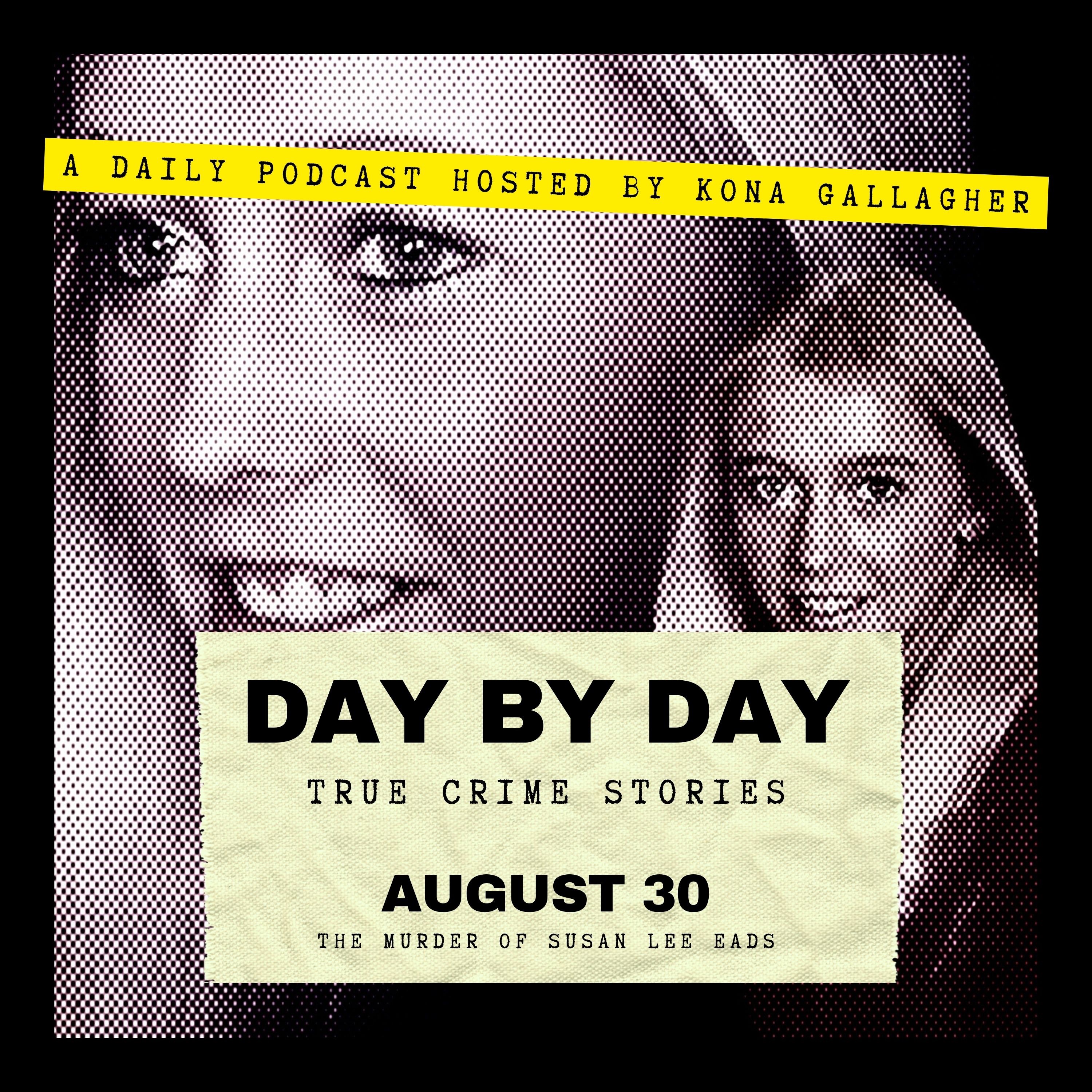 August 30 — The Murder of Susan Lee Eads
