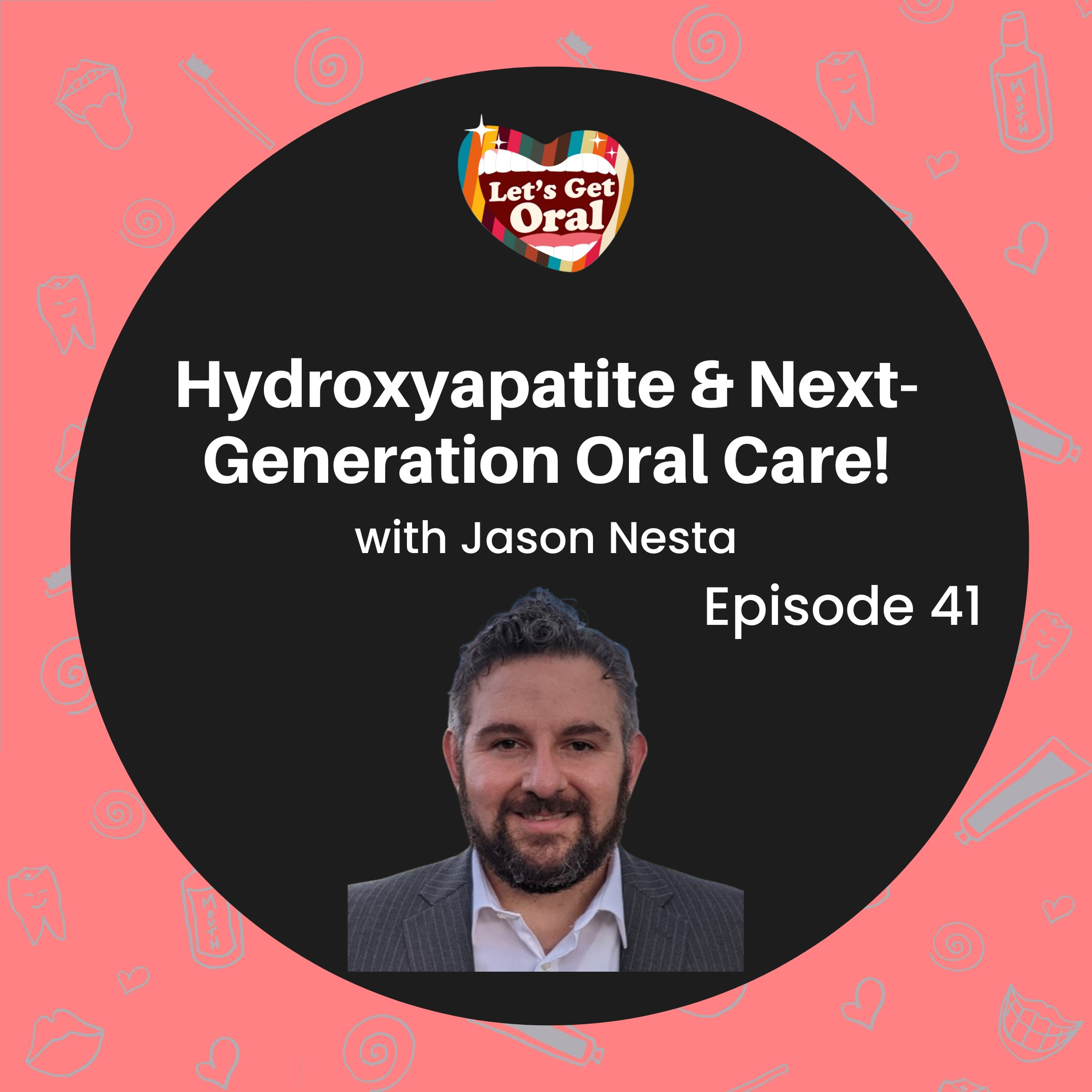 Hydroxyapatite and Next-Gen Oral Care with Jason Nesta!