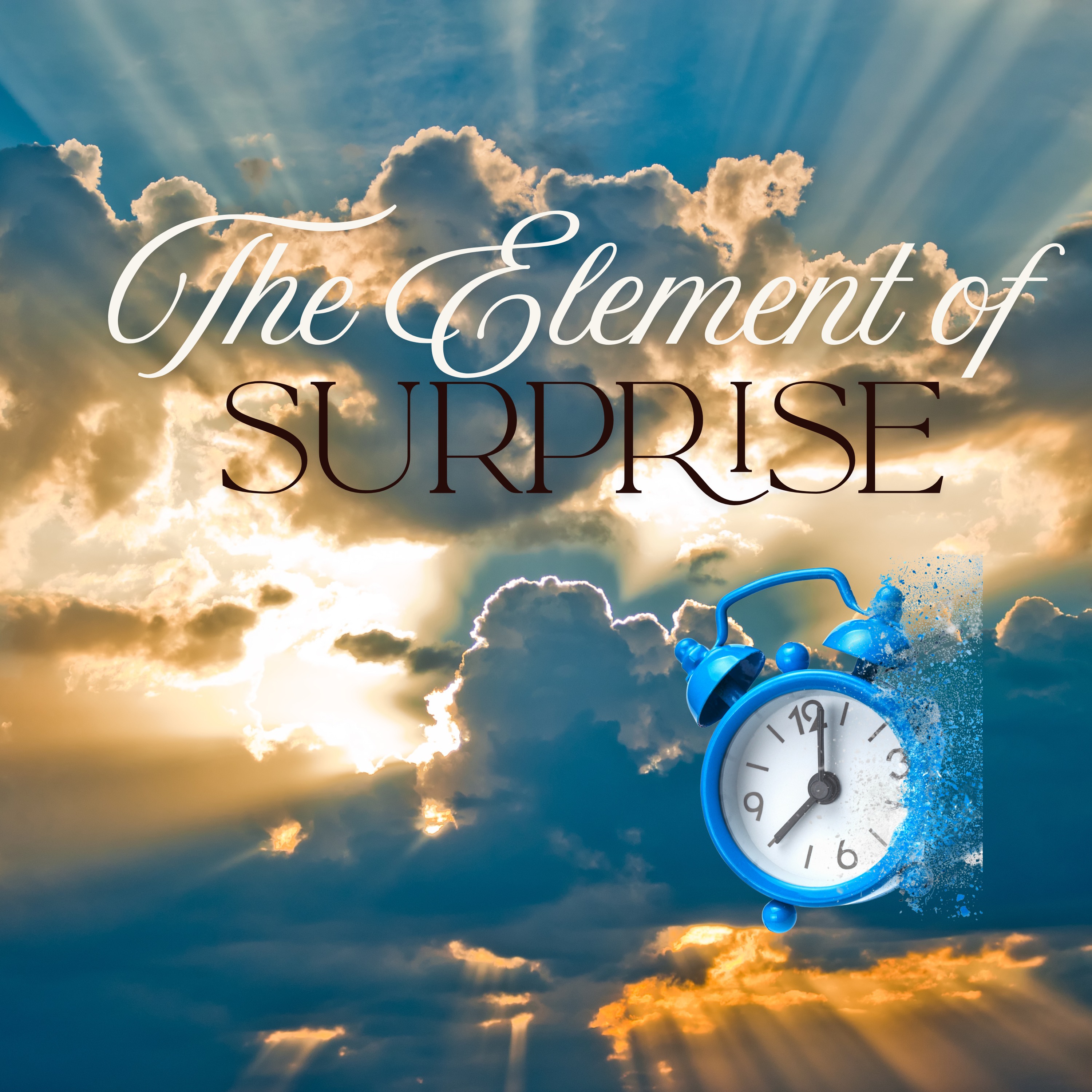 The Element of Surprise!