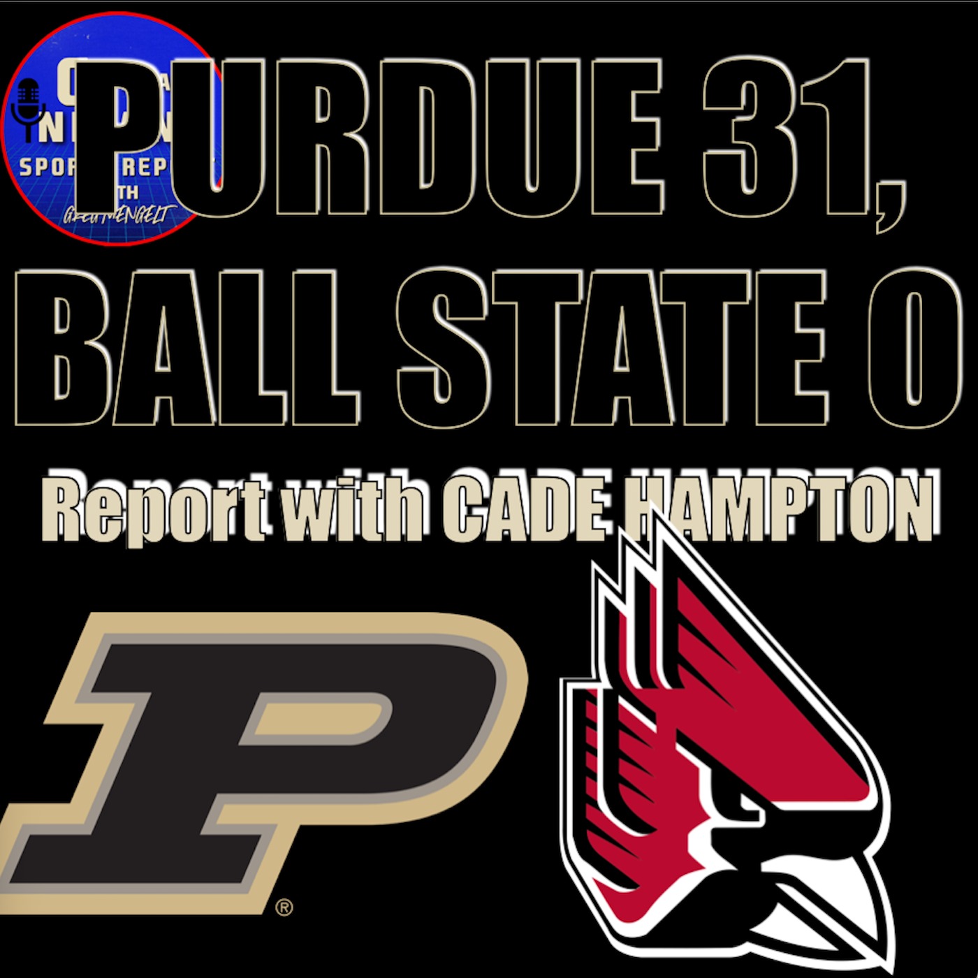 Purdue 31, Ball State 0: Recap with Cade Hampton (Podcast 2.13.1) episode artwork