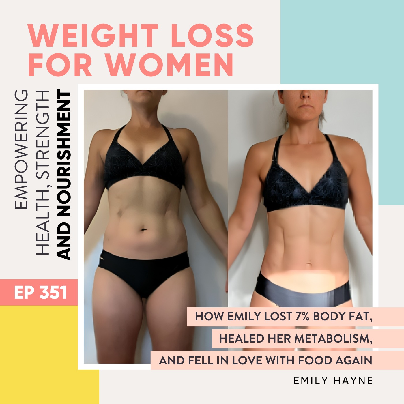 #351 - How Emily Lost 7% Body Fat, Healed Her Metabolism, and Fell in Love with Food Again with Emily Hayne