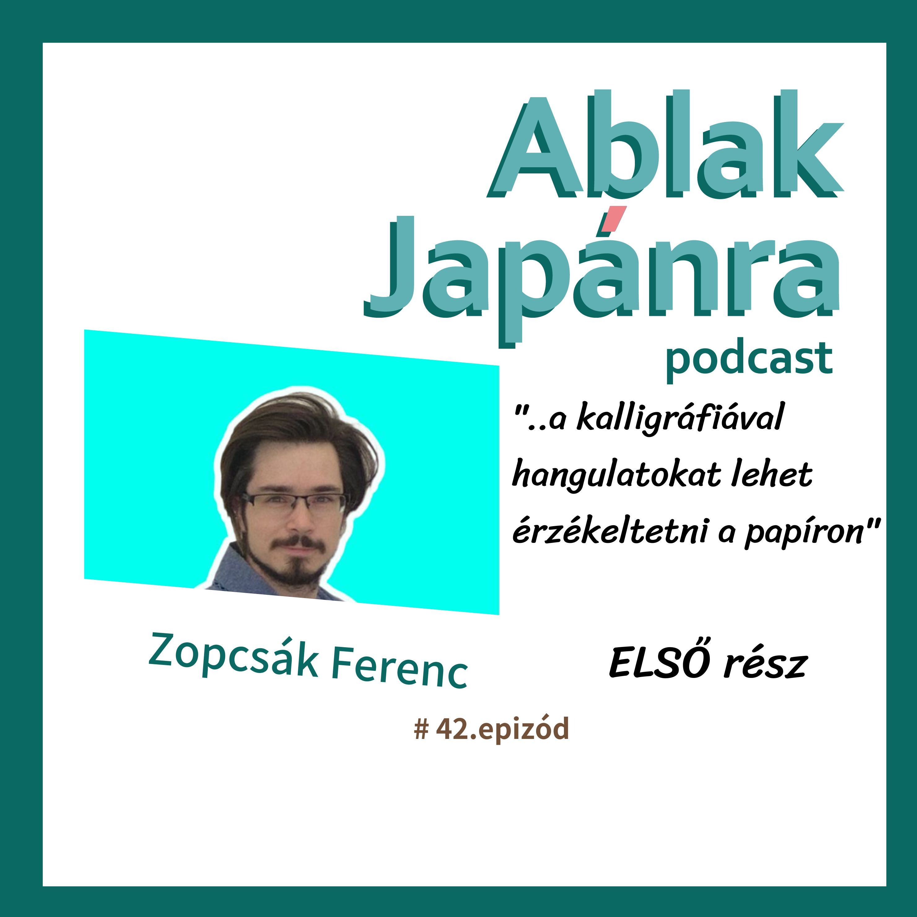 Egy ecsetvonásnyi Japán – Hogyan talált rá önmagára egy magyar kalligráfus Ószakában? #42– ELSŐ rész