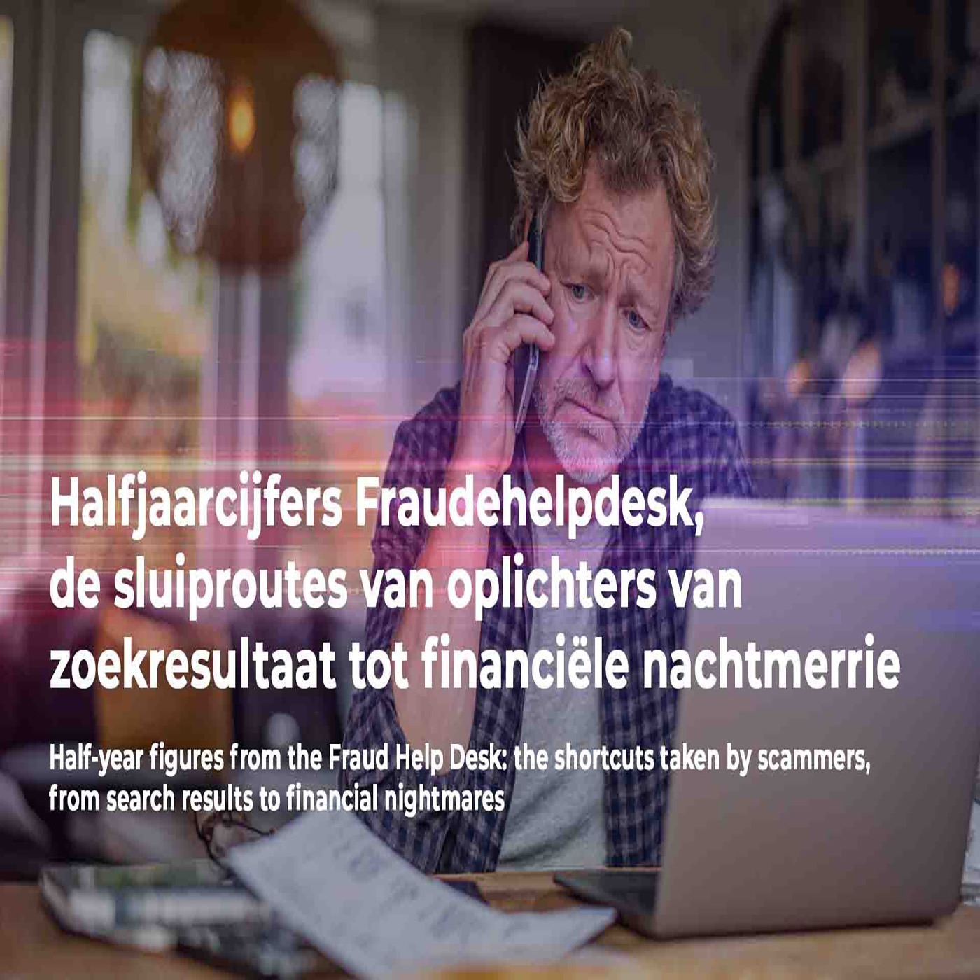 Halfjaarcijfers Fraudehelpdesk, de sluiproutes van oplichters van zoekresultaat tot financiële nachtmerrie episode artwork