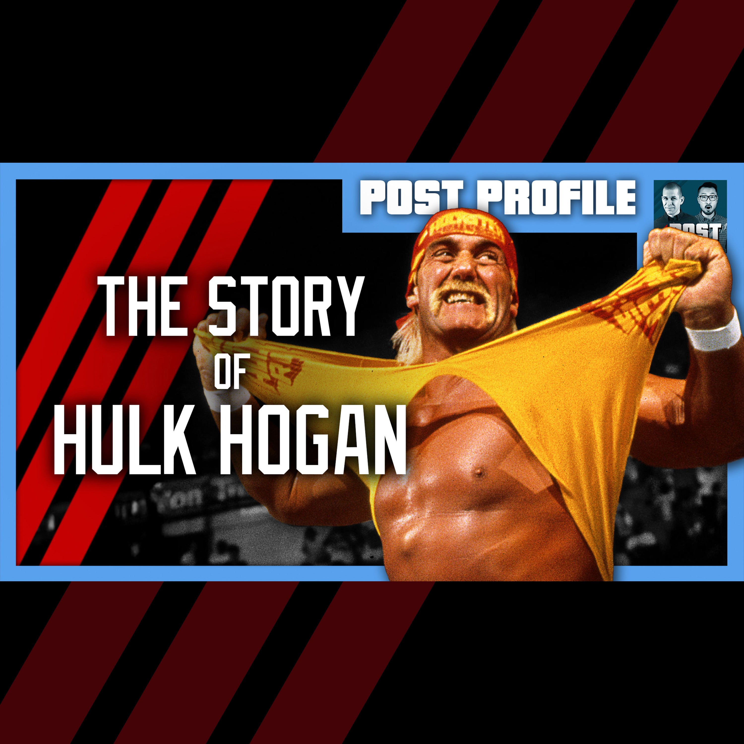 The Story of Hulk Hogan | POST PROFILE