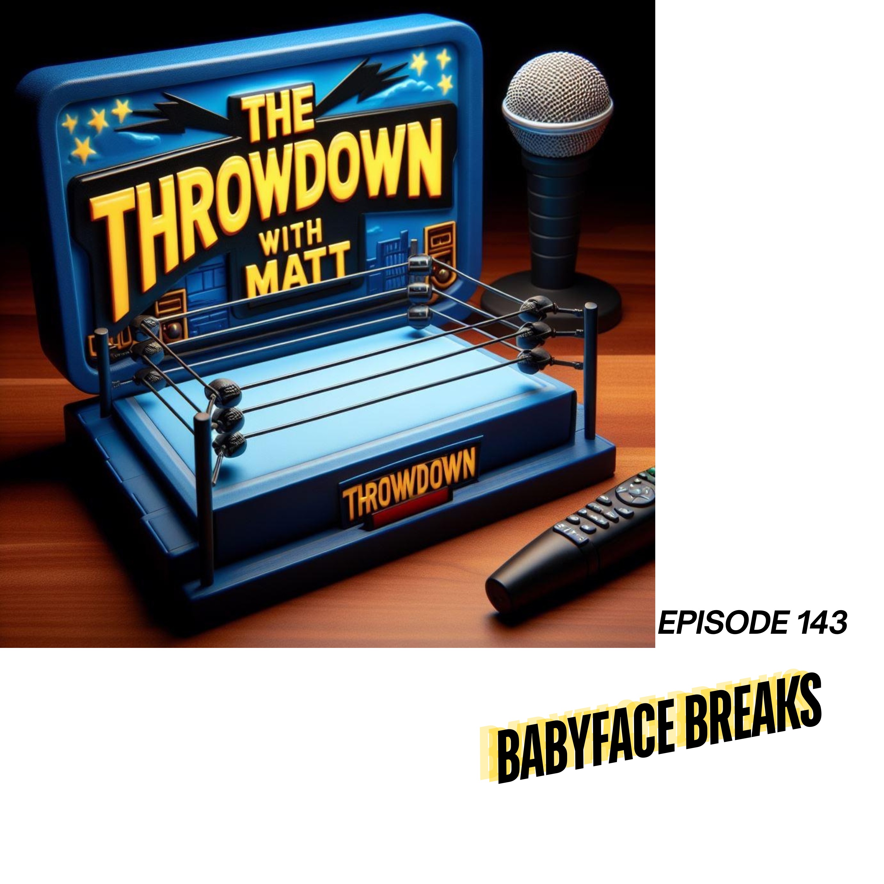 The Throwdown With Matt: Episode 143: Babyface Breaks episode artwork