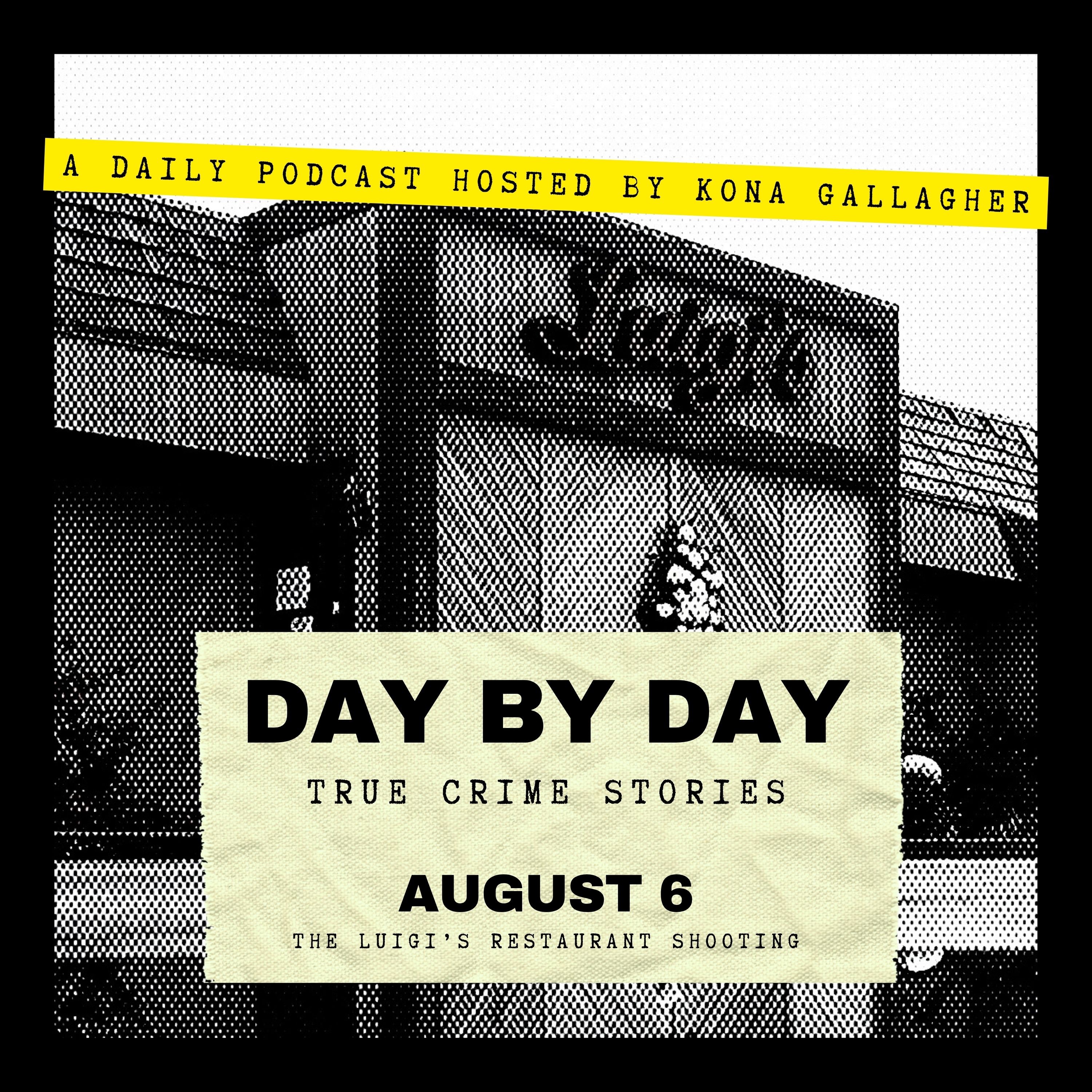 August 6 – The Luigi’s Restaurant Shooting