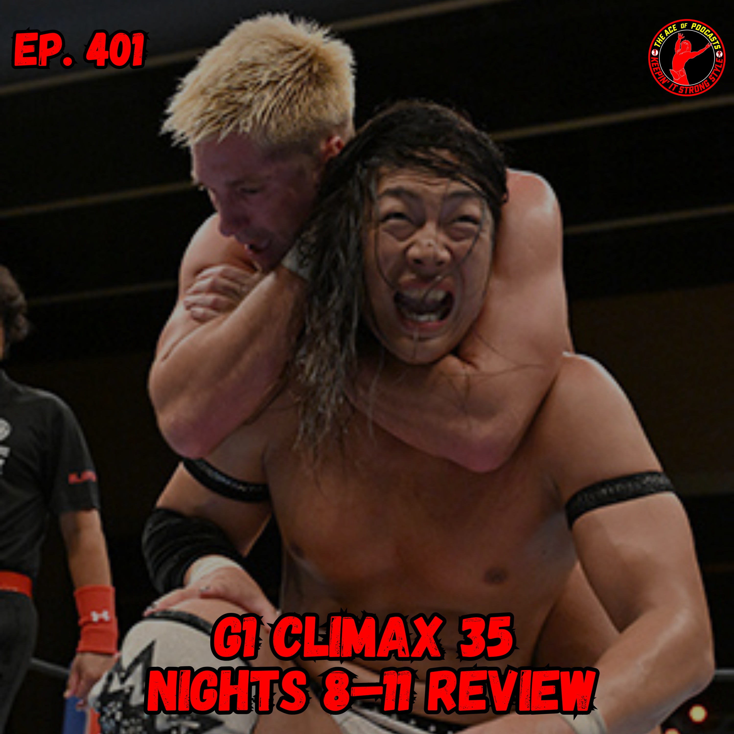 Keepin' It Strong Style - EP 401 - G1 Climax 35 Nights 8-11 Review