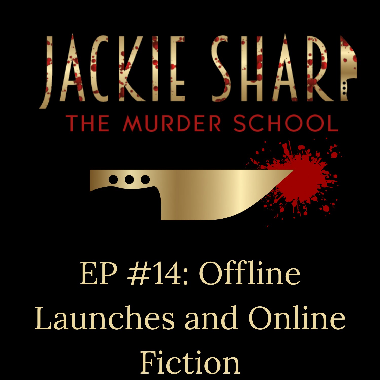 Episode 14: Offline Launches and Online Fiction.
