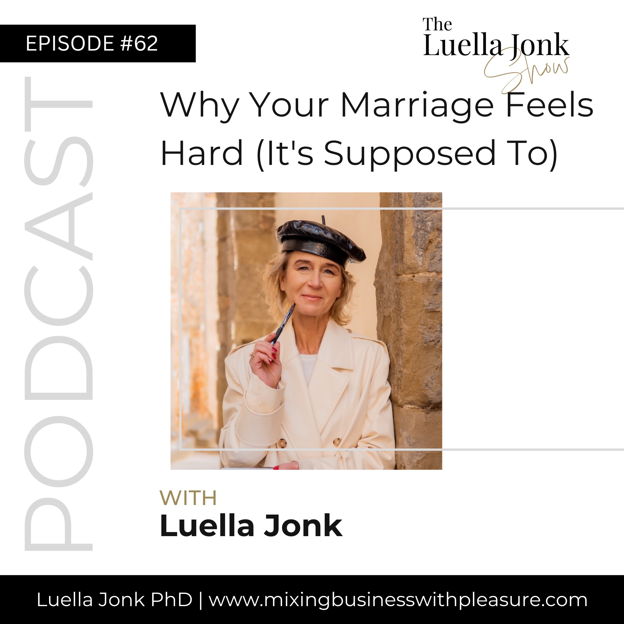 Episode #62: Why Your Marriage Feels Hard (It's Supposed To)