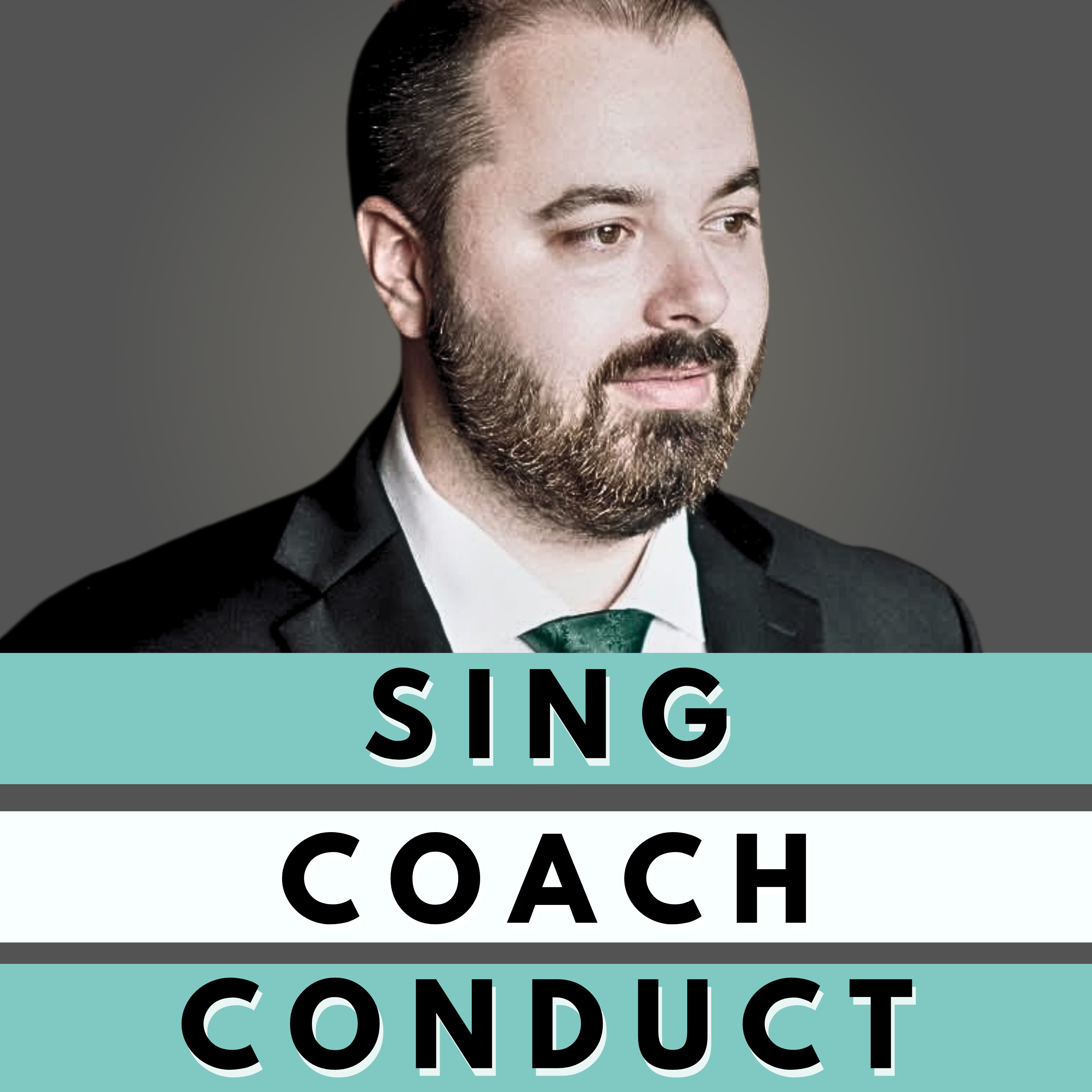 Sing, Coach, Conduct
