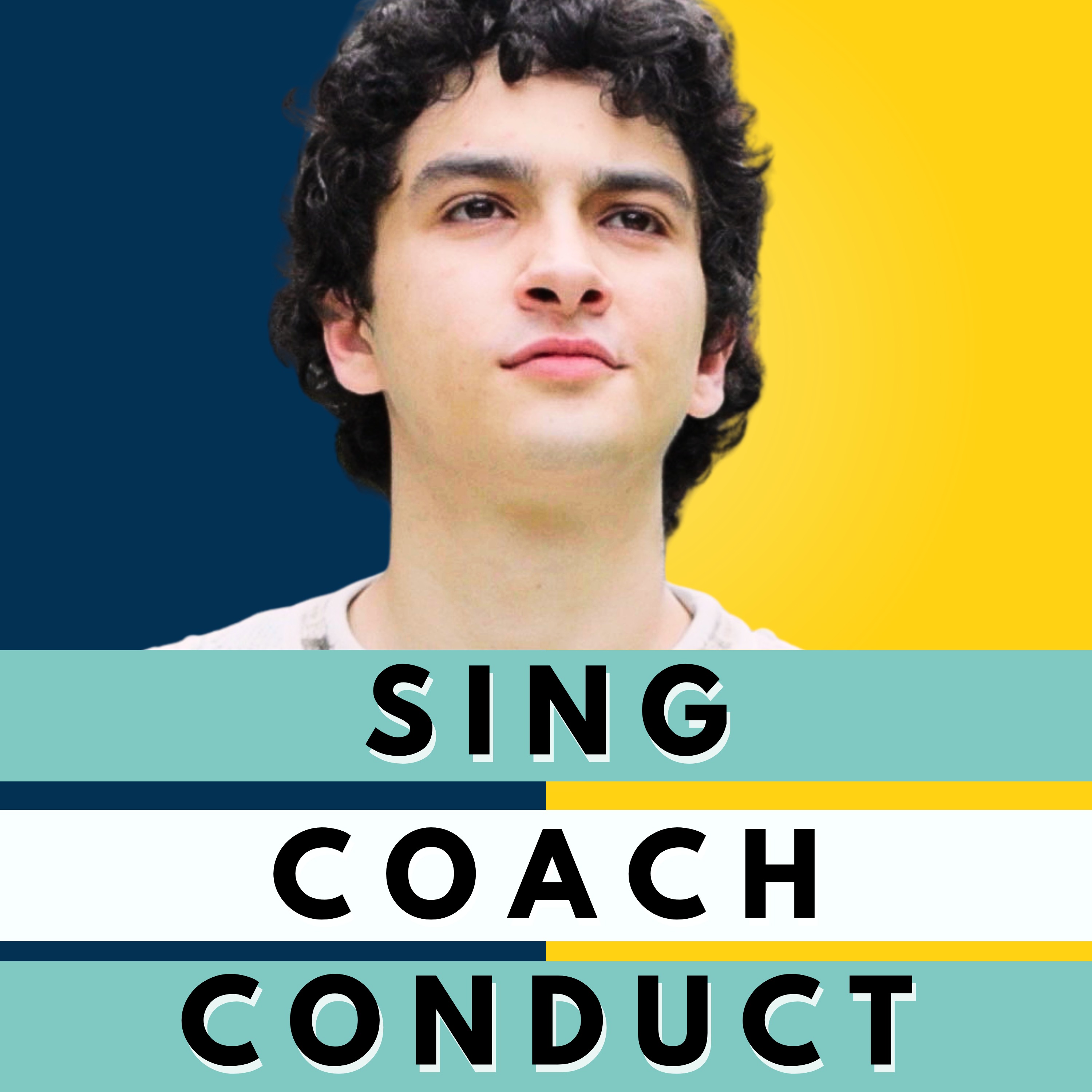 Sing, Coach, Conduct