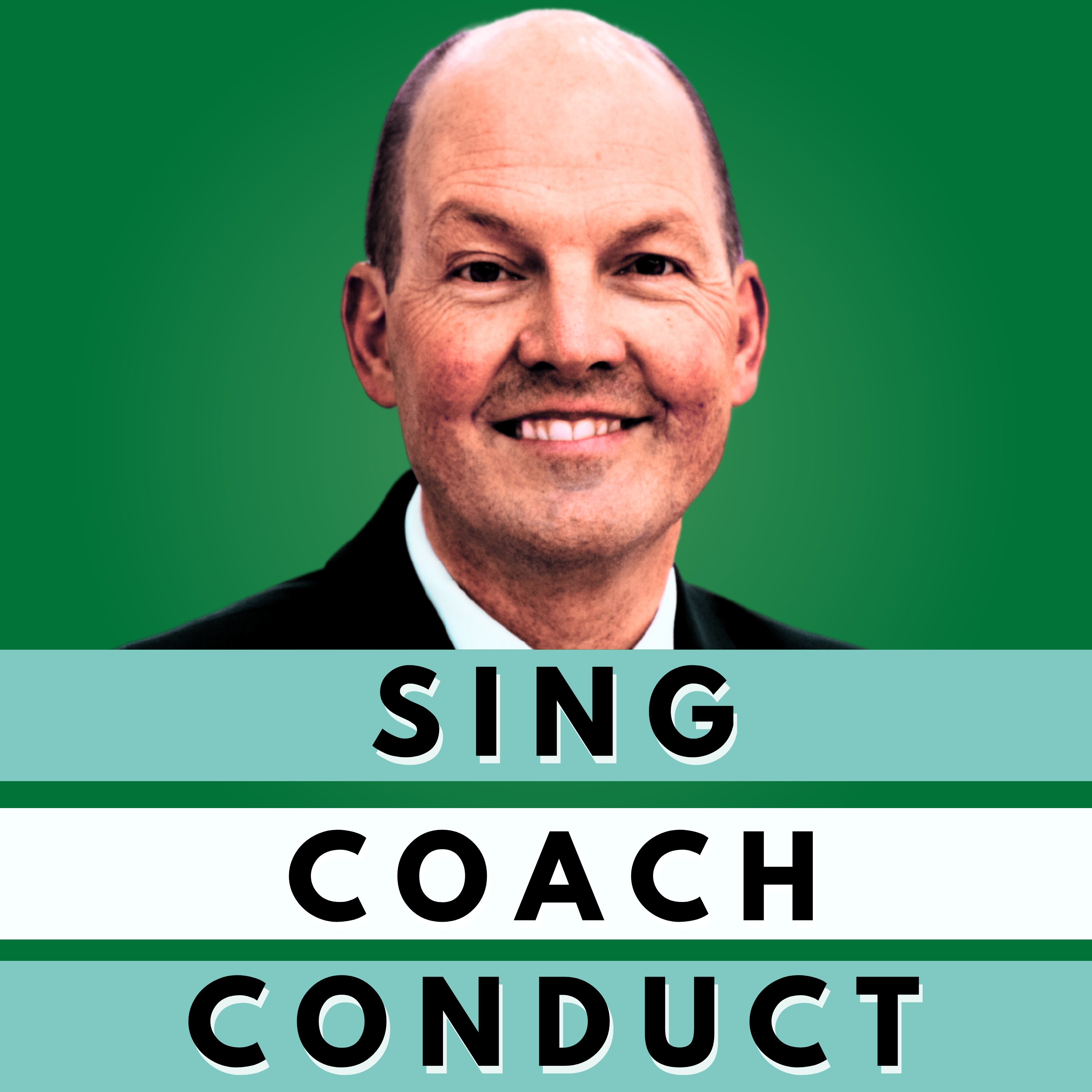 Sing, Coach, Conduct