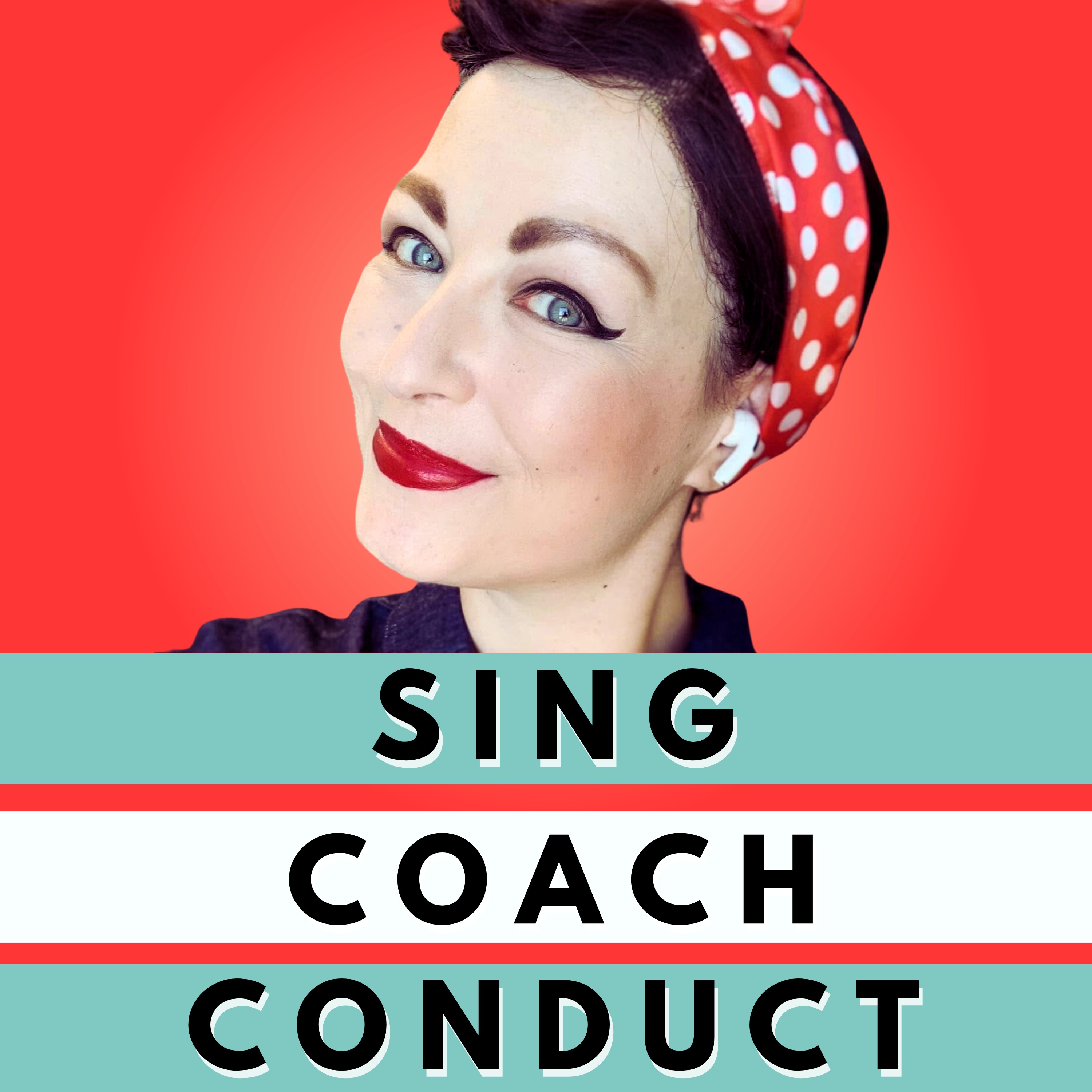 Sing, Coach, Conduct