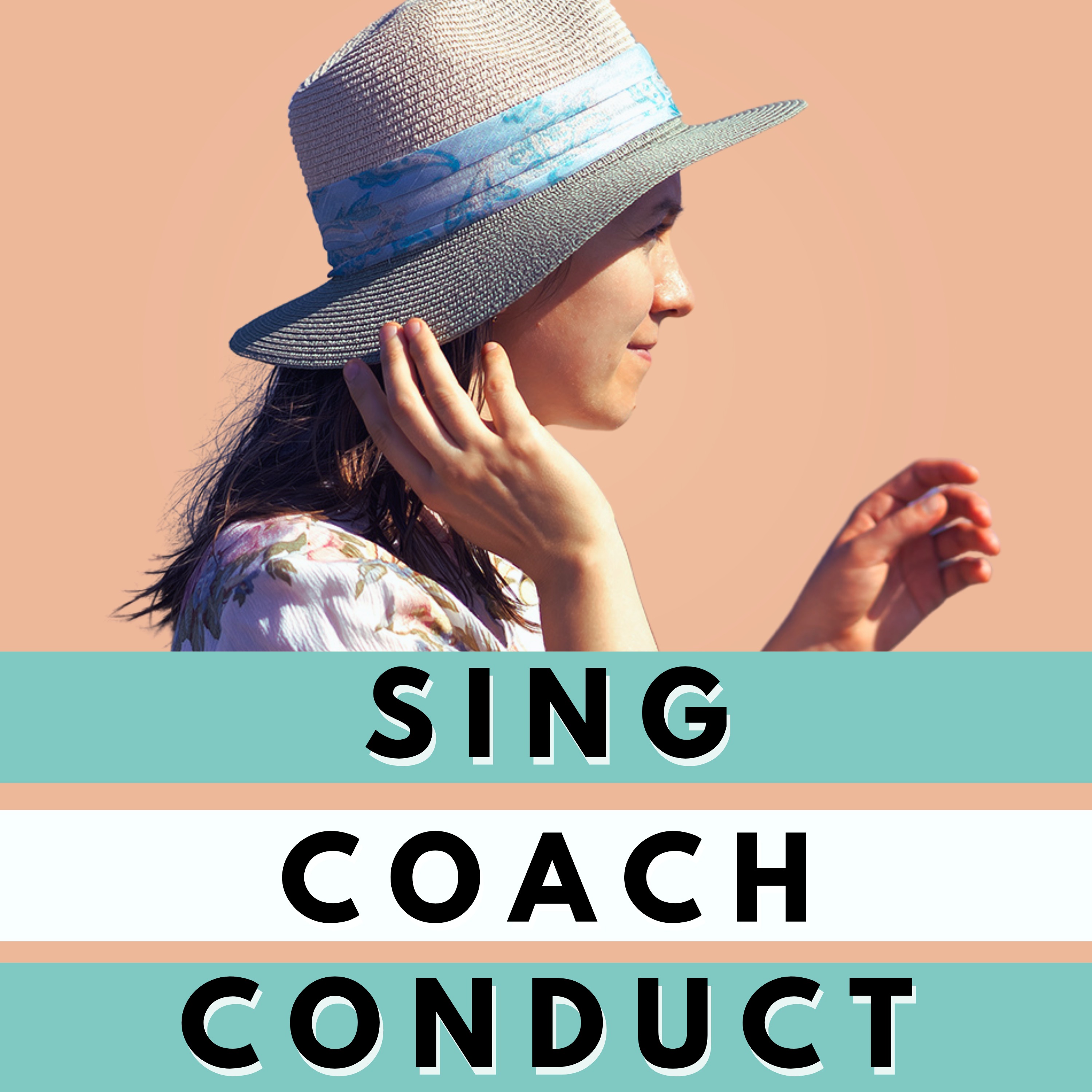 Sing, Coach, Conduct