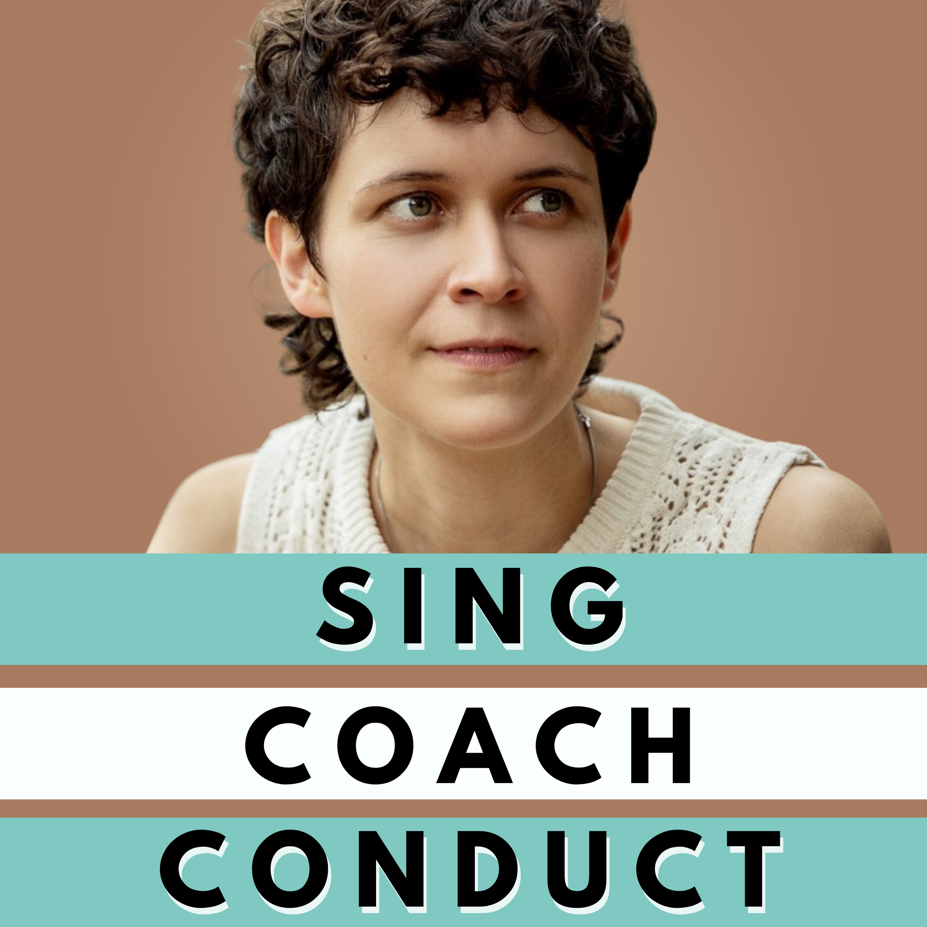 Sing, Coach, Conduct