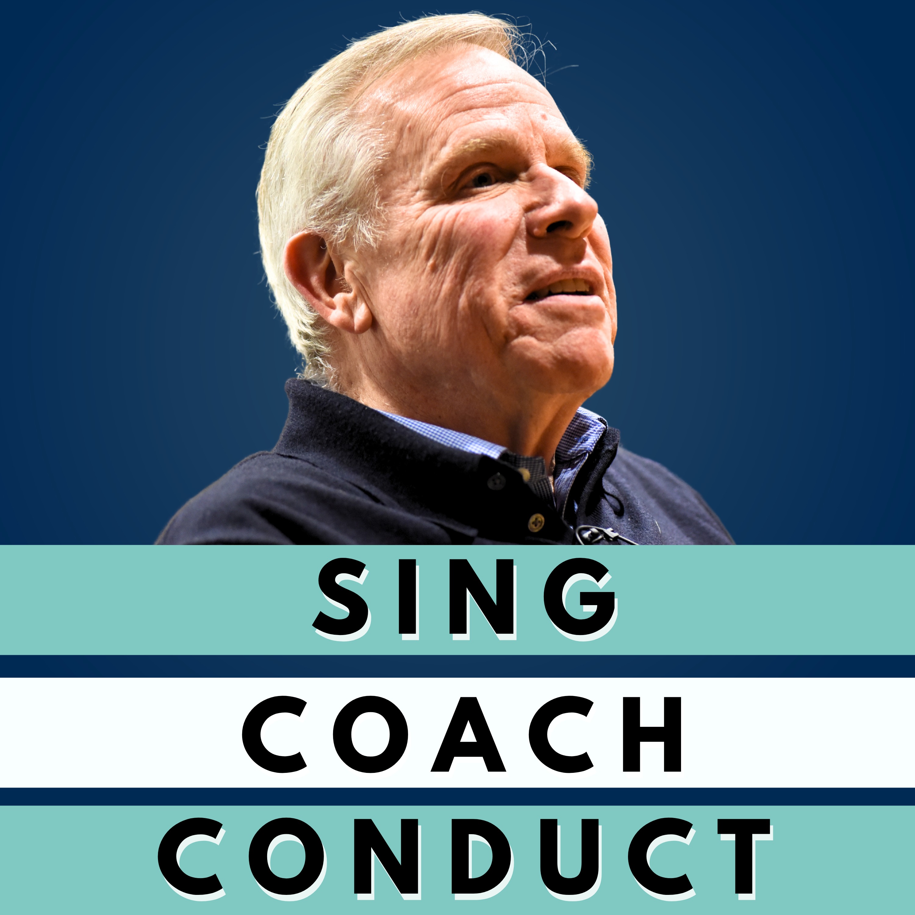 Sing, Coach, Conduct