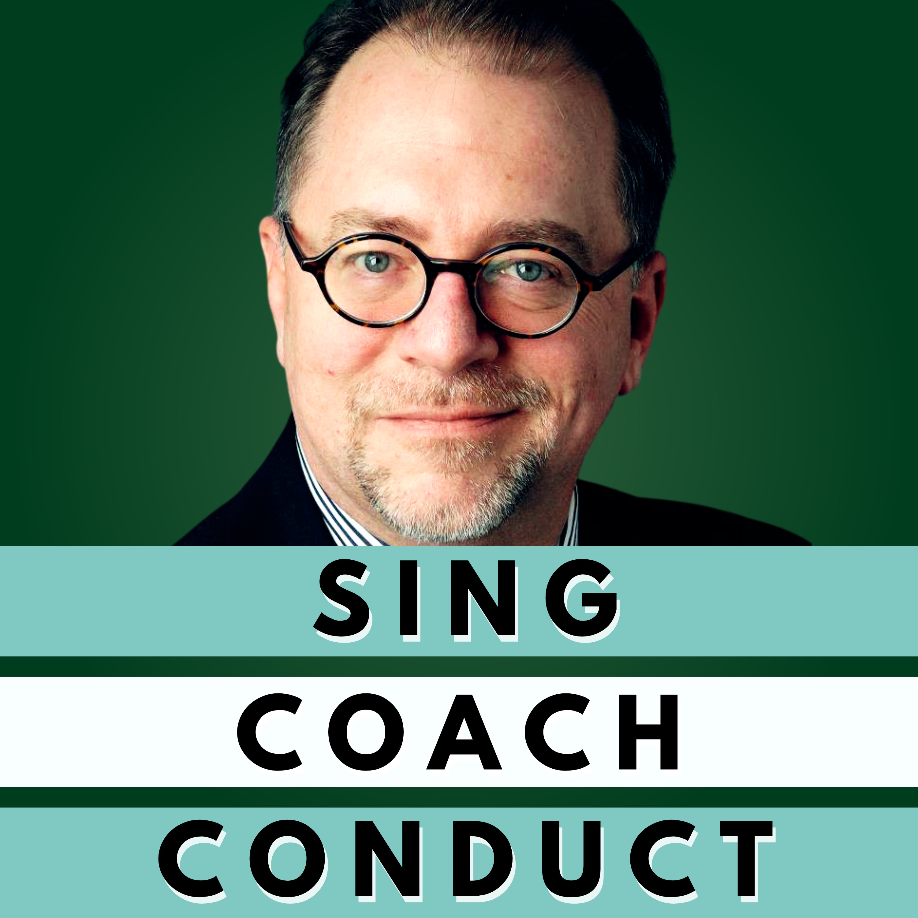 Sing, Coach, Conduct