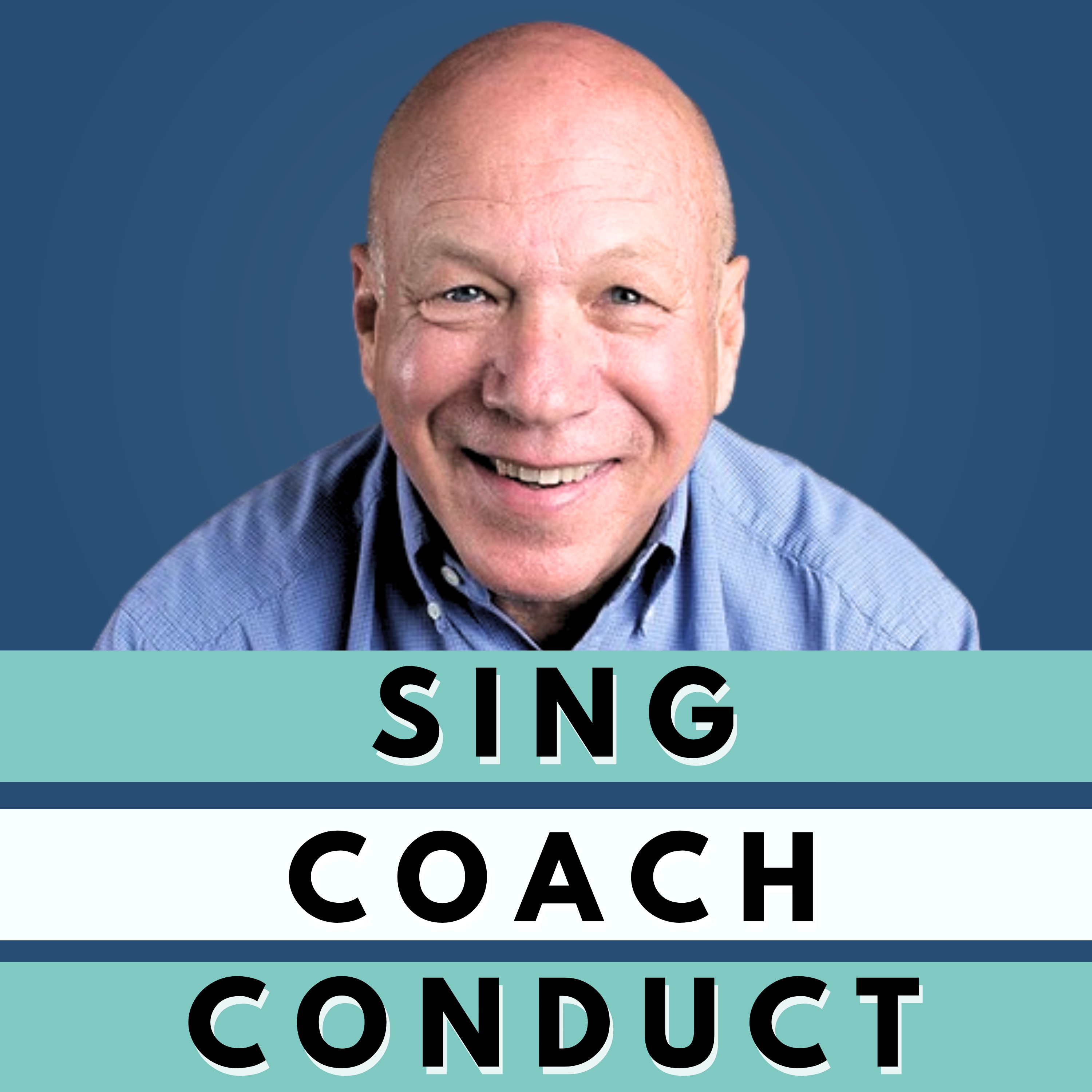 Sing, Coach, Conduct