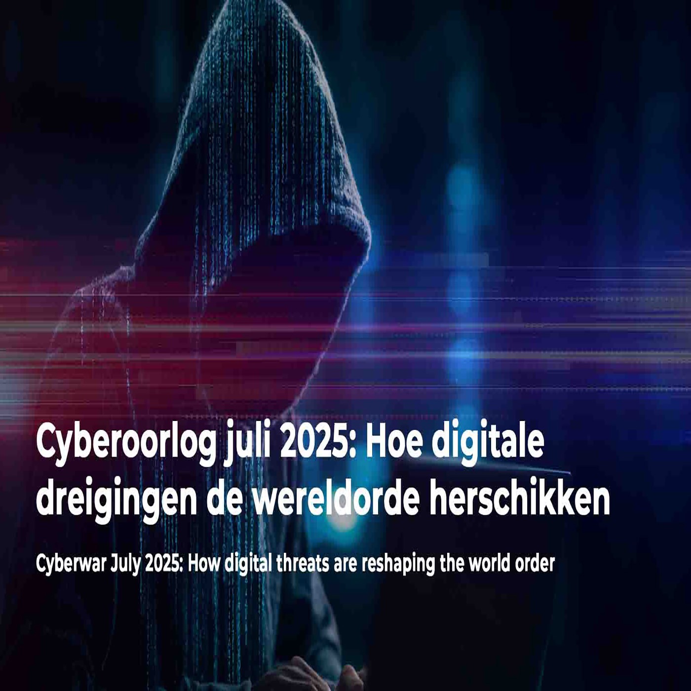 Cyberoorlog juli 2025: Hoe digitale dreigingen de wereldorde herschikken episode artwork