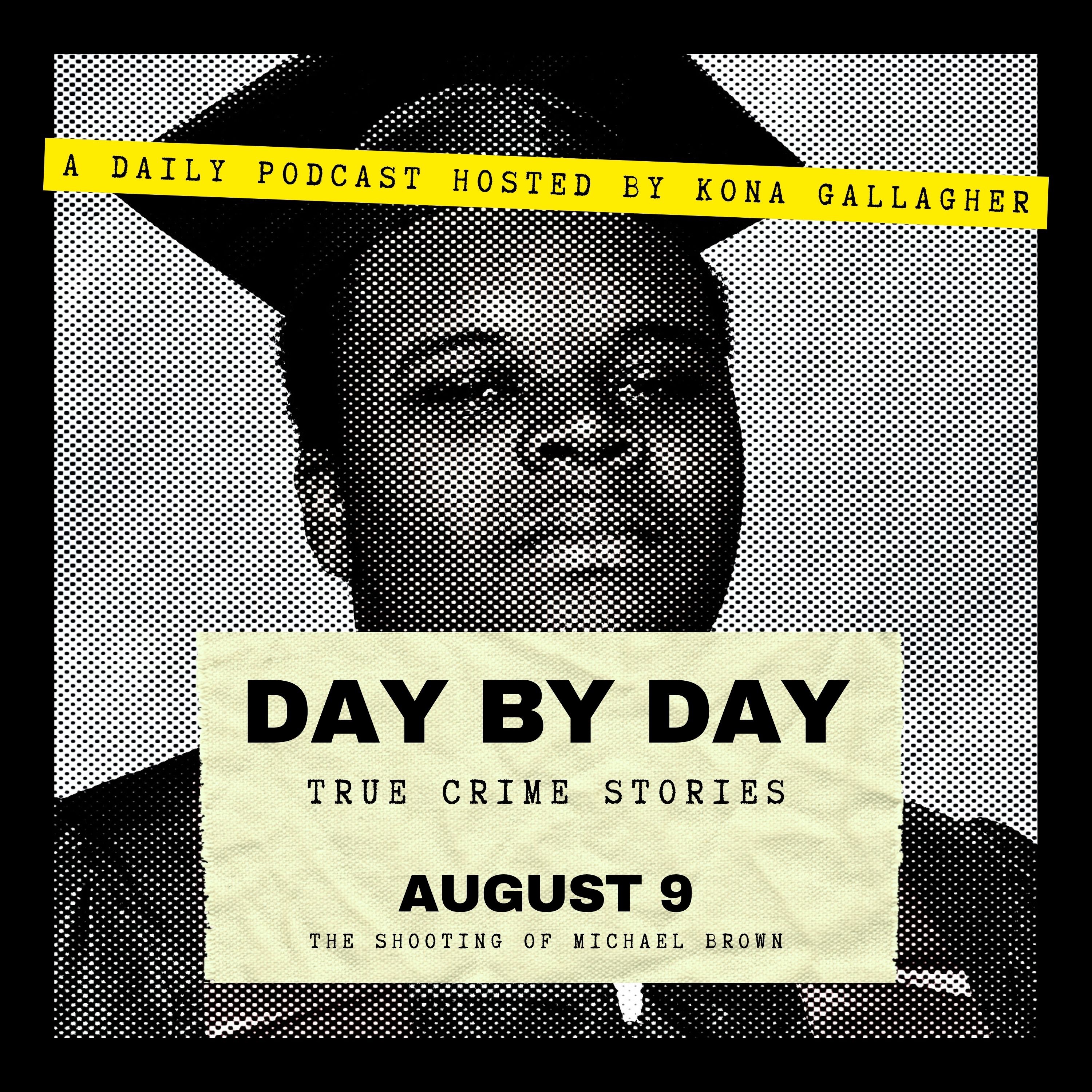 August 9 – The Shooting of Michael Brown