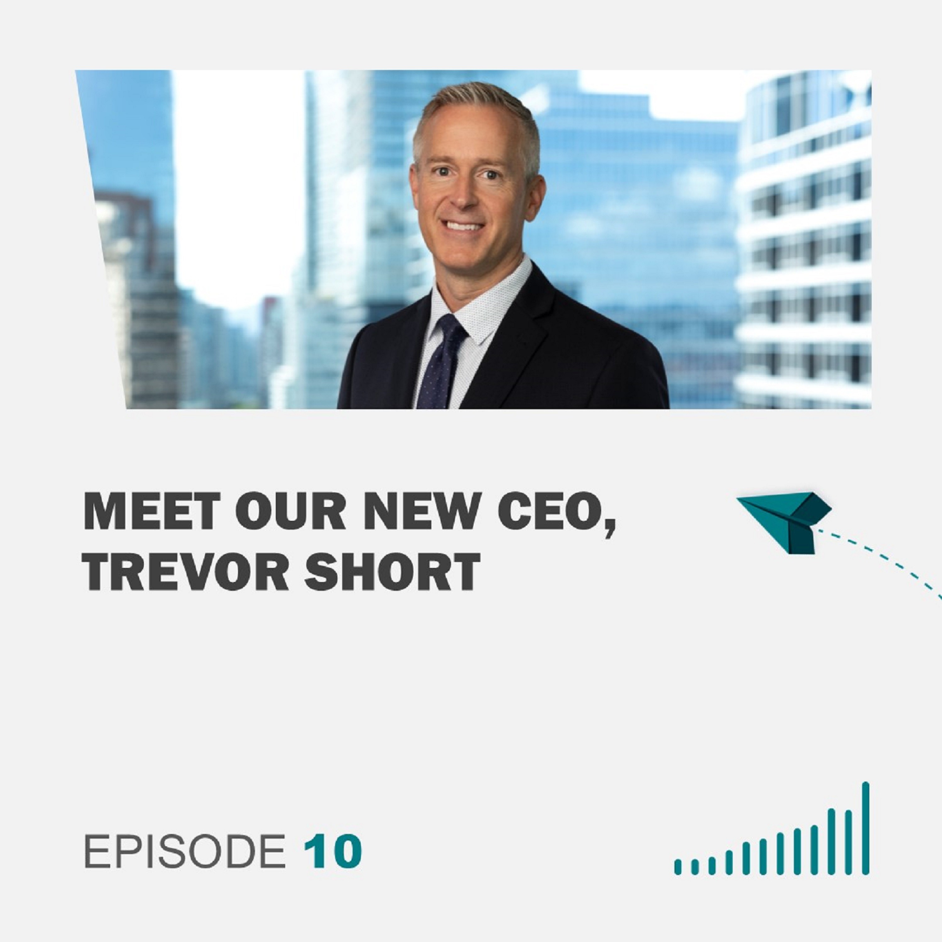 Meet Our New CEO, Trevor Short episode artwork