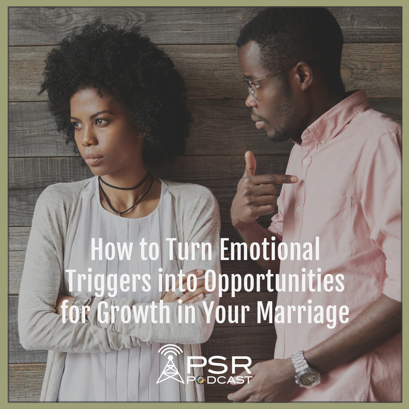 How to Turn Emotional Triggers into Opportunities for Growth in Your Marriage