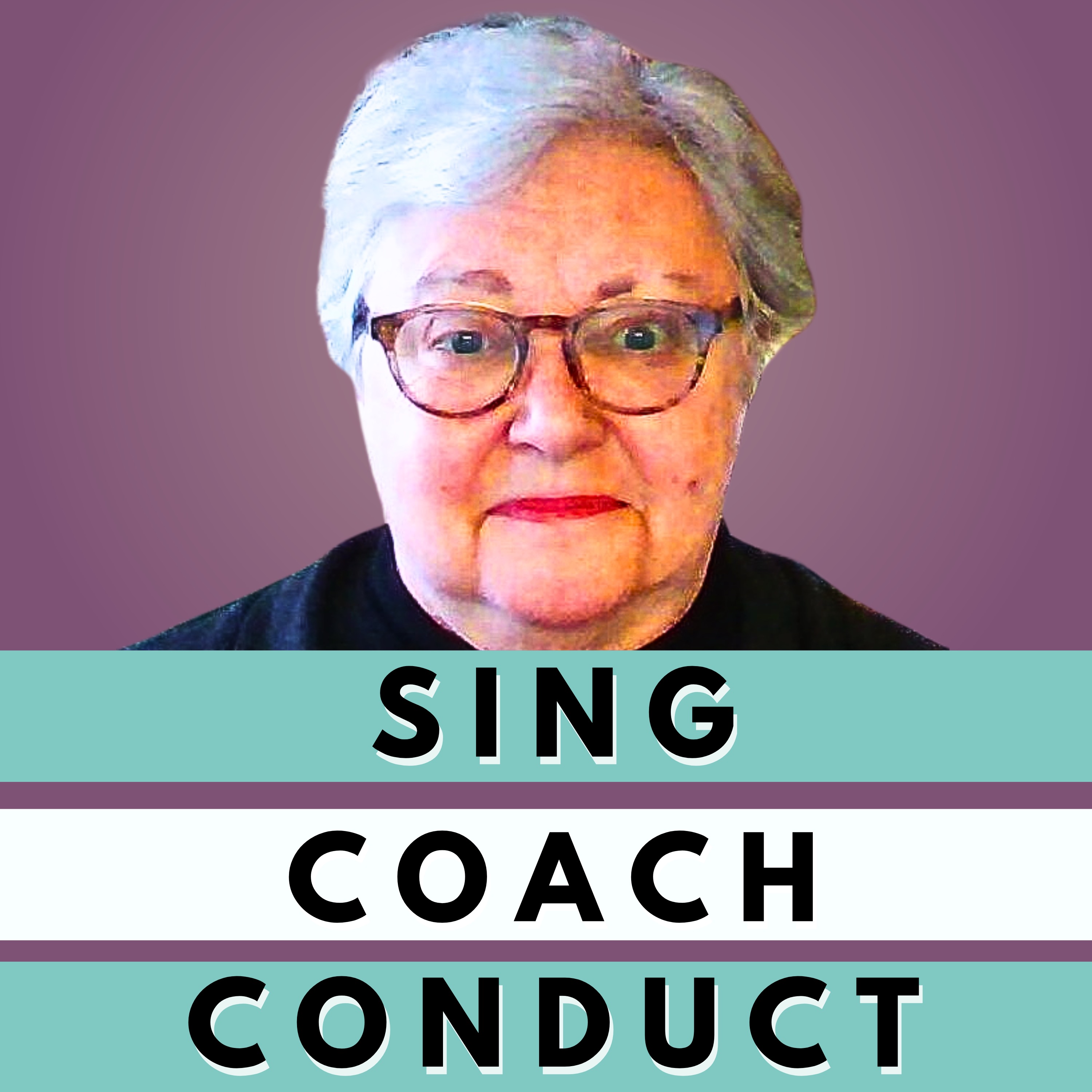 Sing, Coach, Conduct