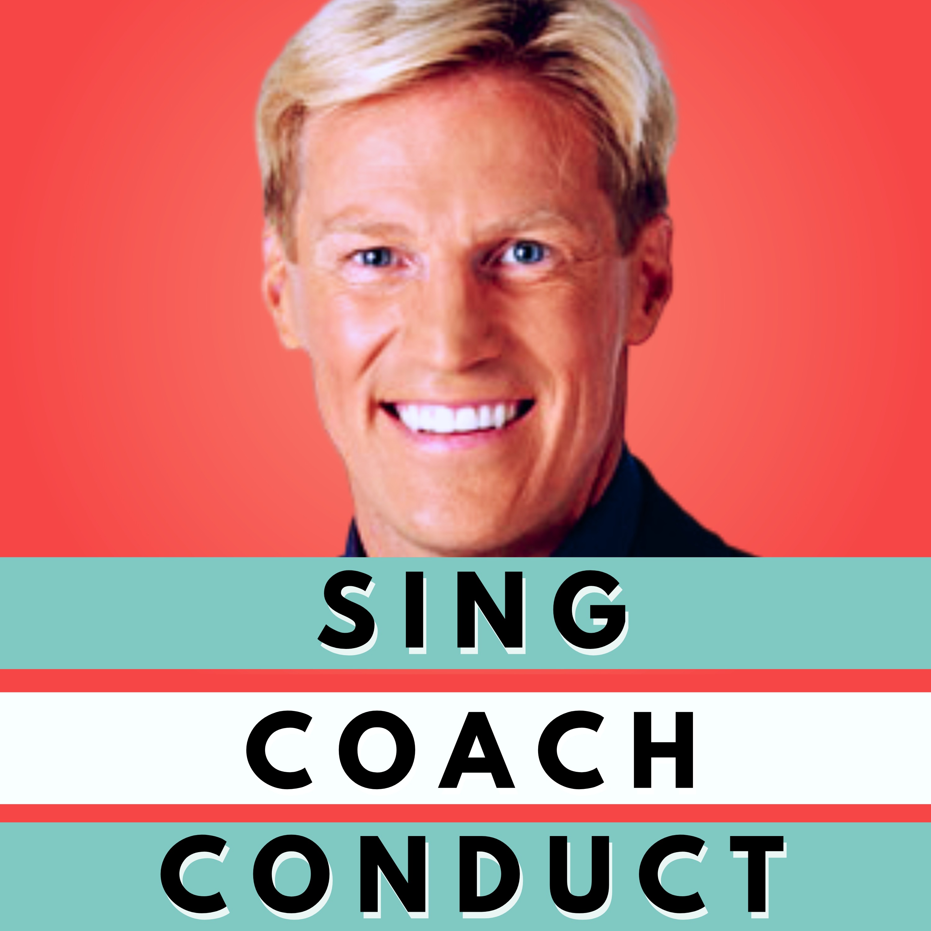 Sing, Coach, Conduct