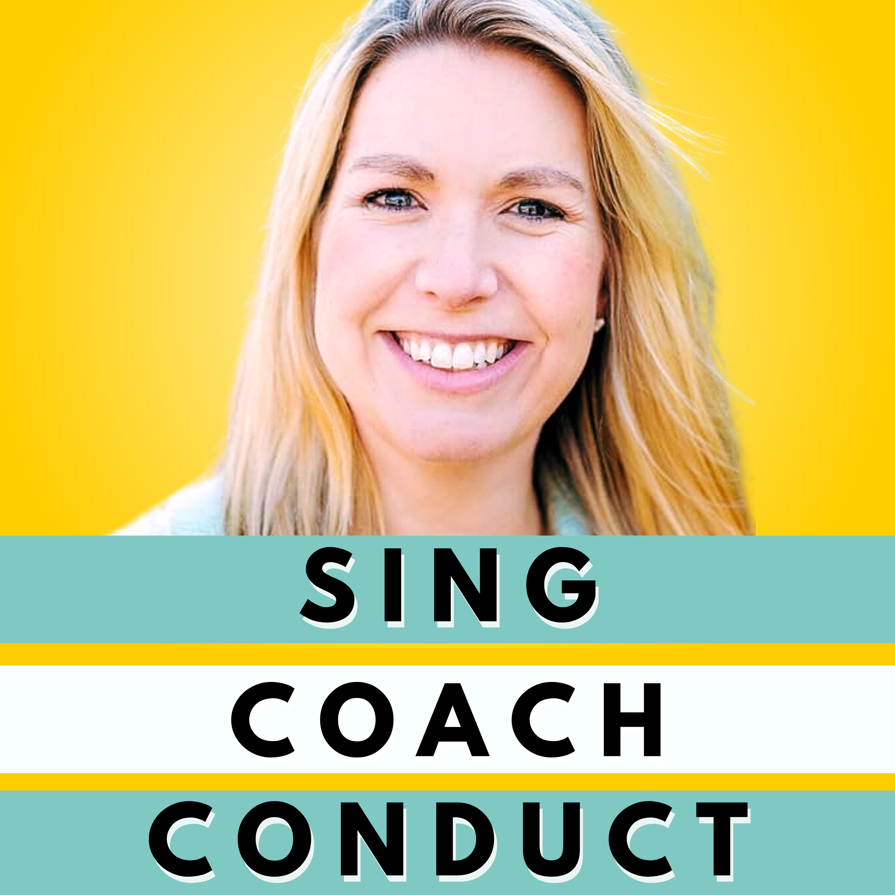 Sing, Coach, Conduct