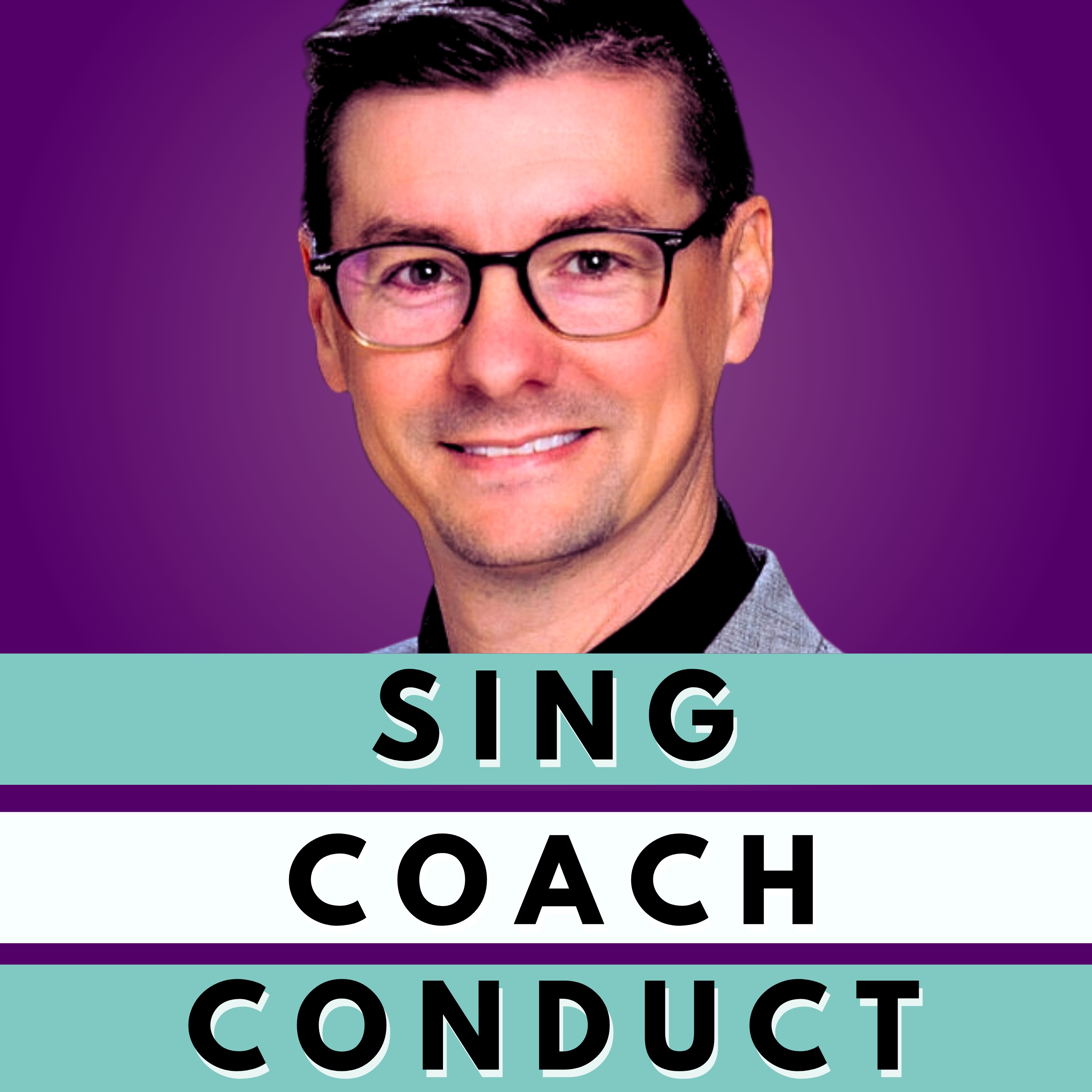 Sing, Coach, Conduct