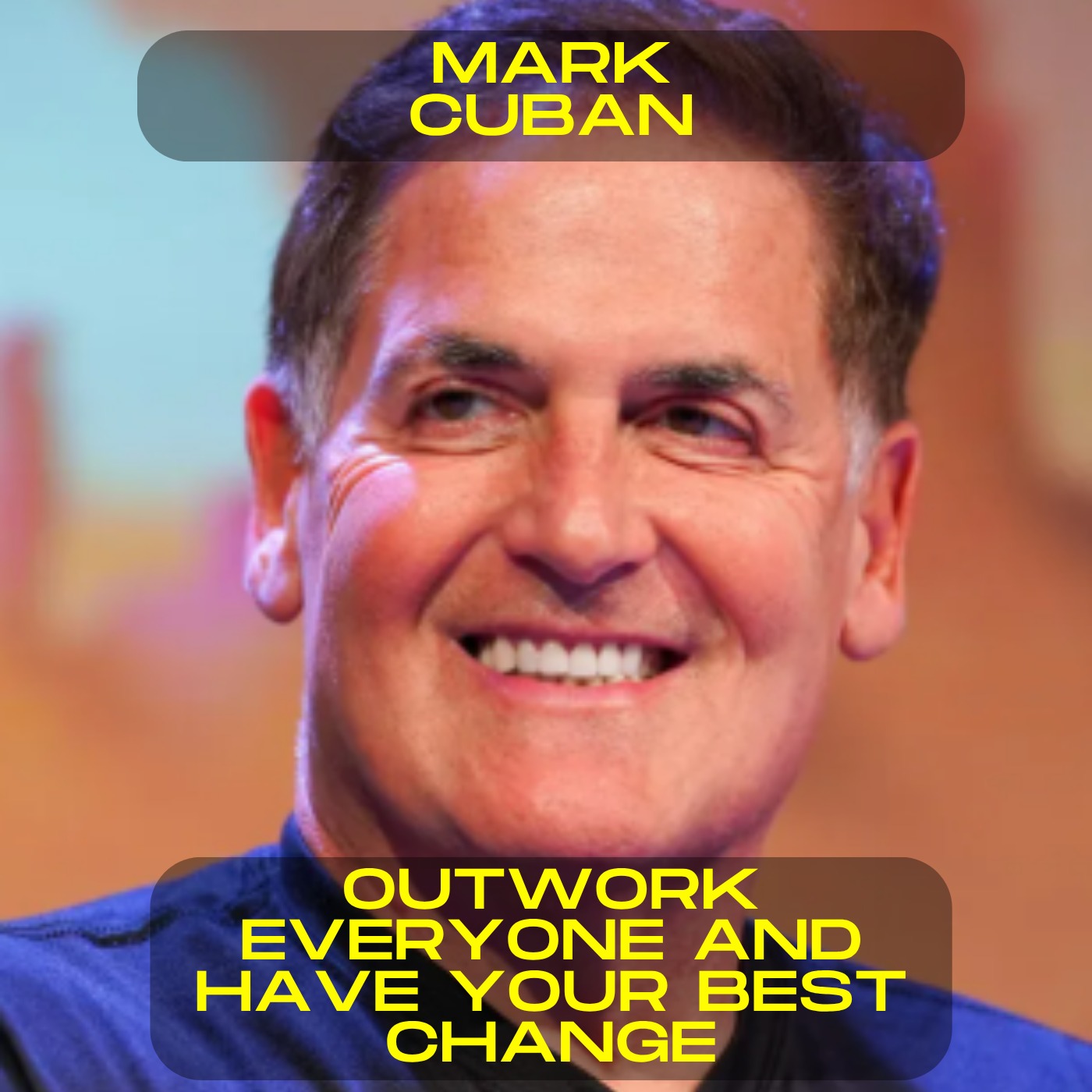 Mark Cuban - Outwork everybody and have your best chance motivational speech