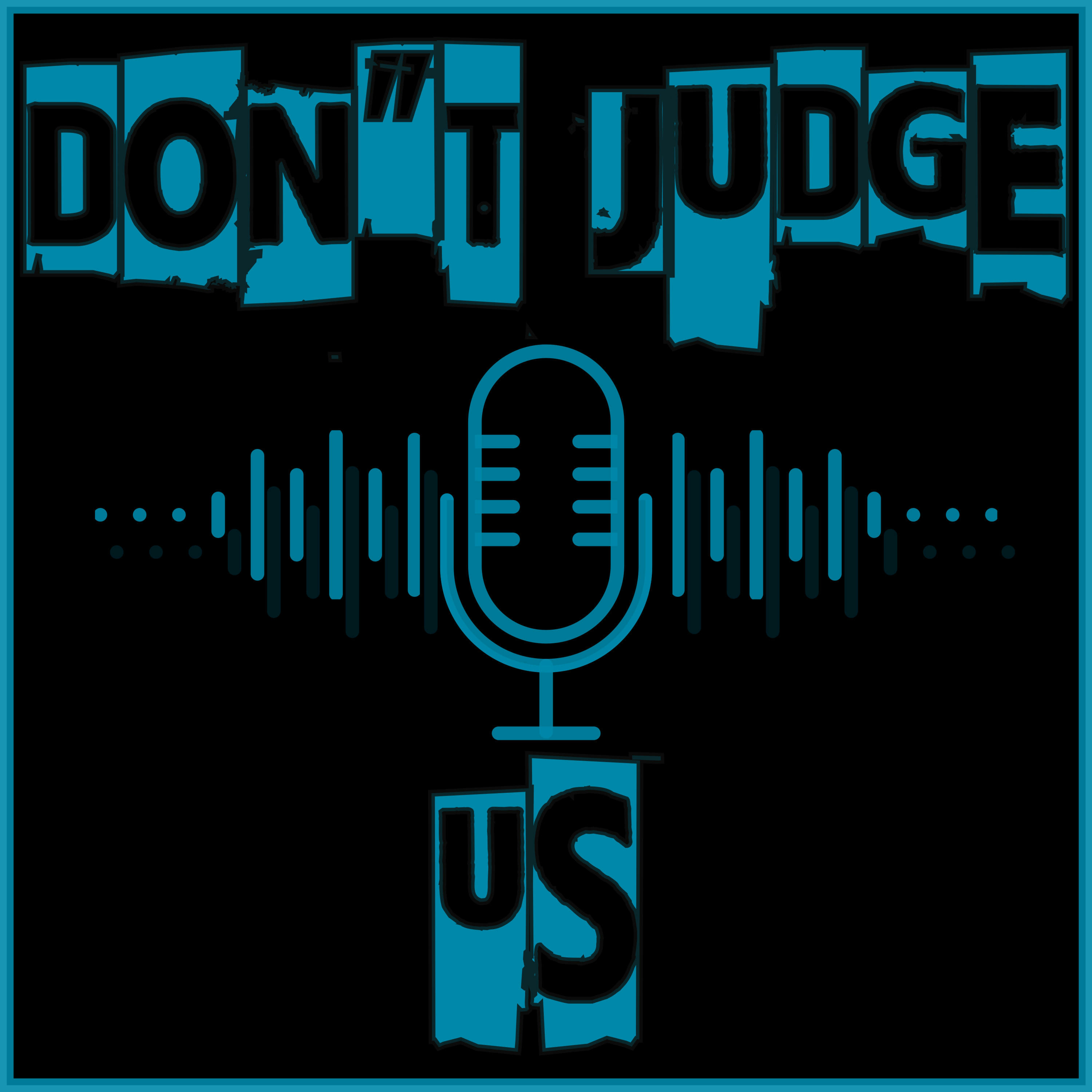 Don\'t Judge Us
