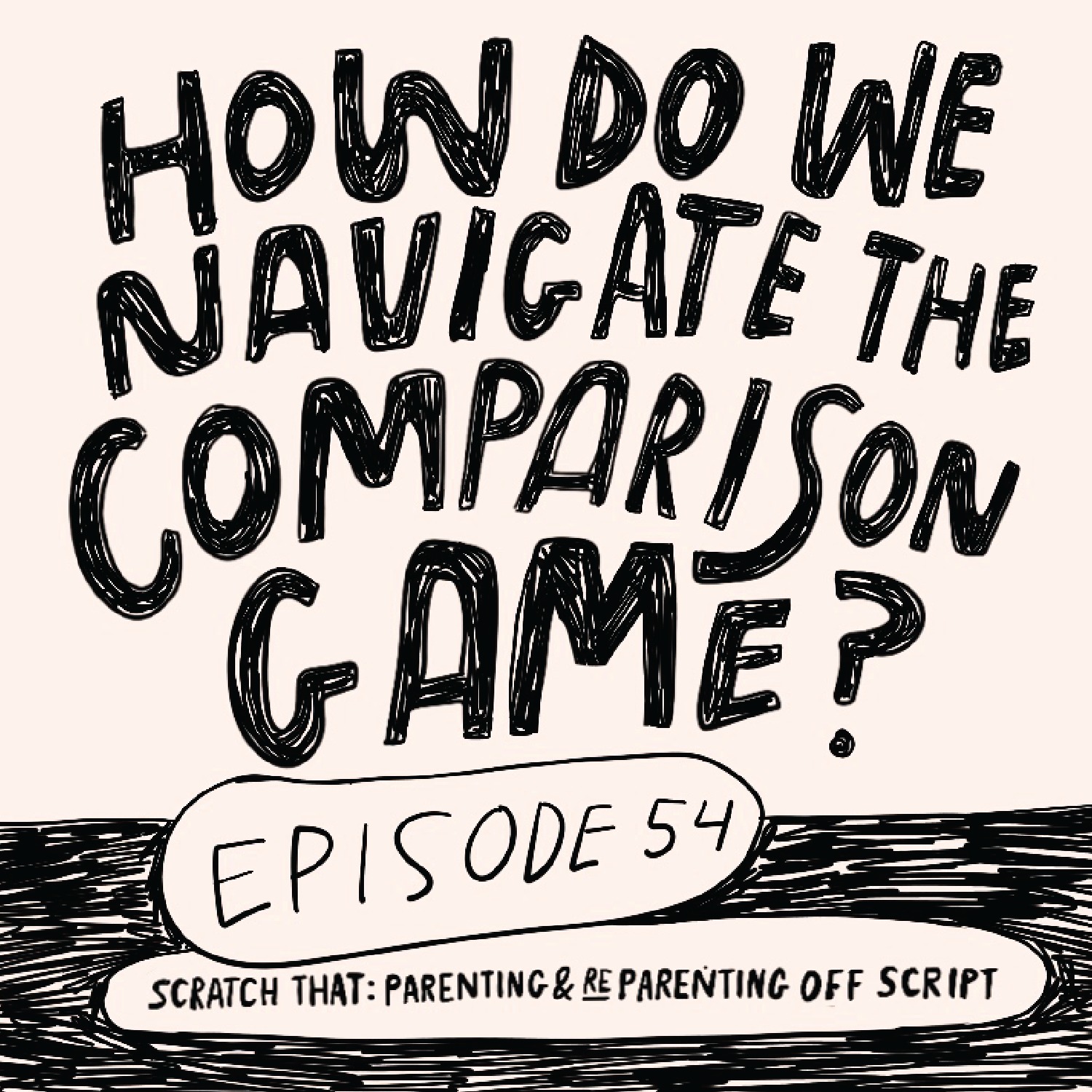 Scratch That: Parenting & ReParenting Off Script