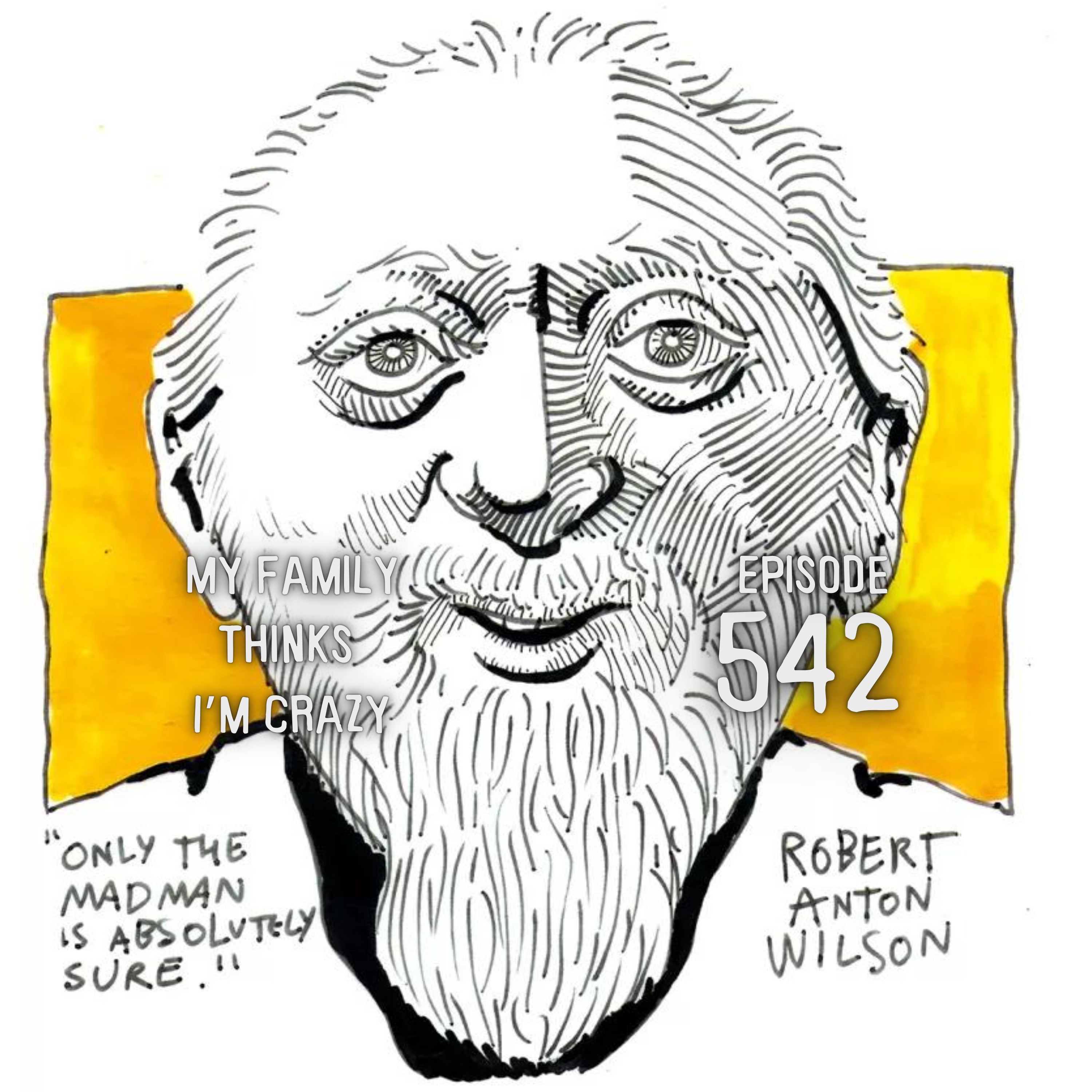 Gabriel Kennedy | Who was RAW? Chapel Perilous: The Life & Thought Crimes of Robert Anton Wilson
