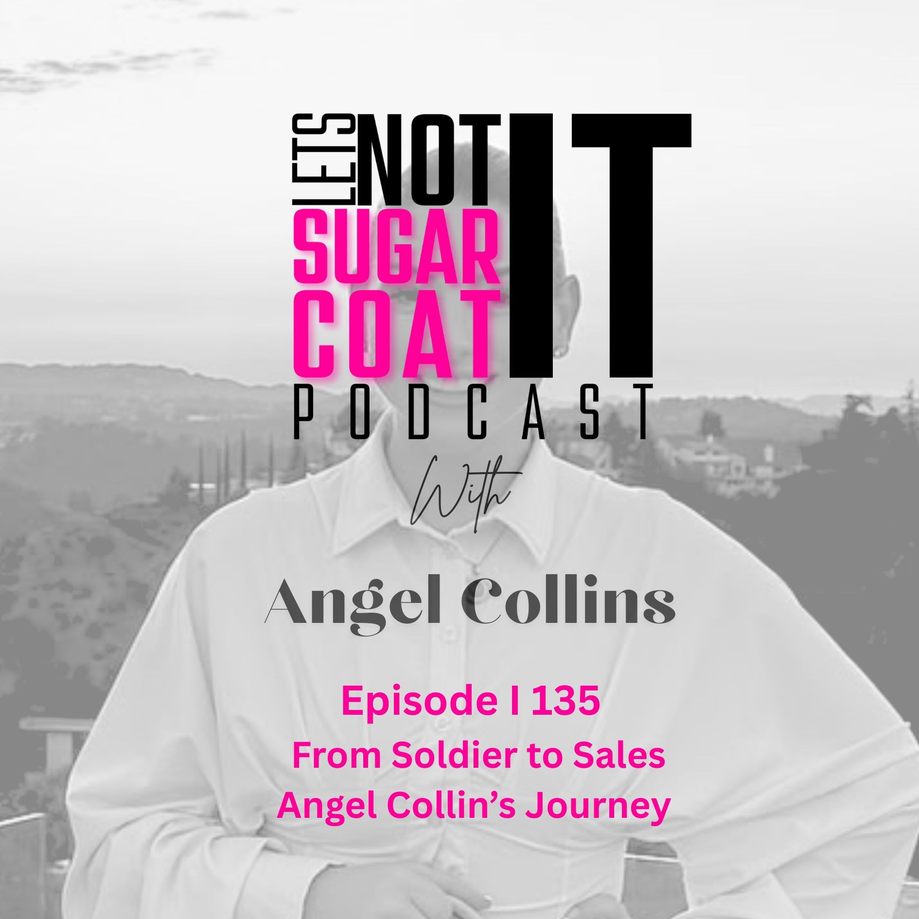 135 I From Soldier to Sales: Angel Collins' Journey 135 I From Soldier to Sales: Angel Collins' Journey