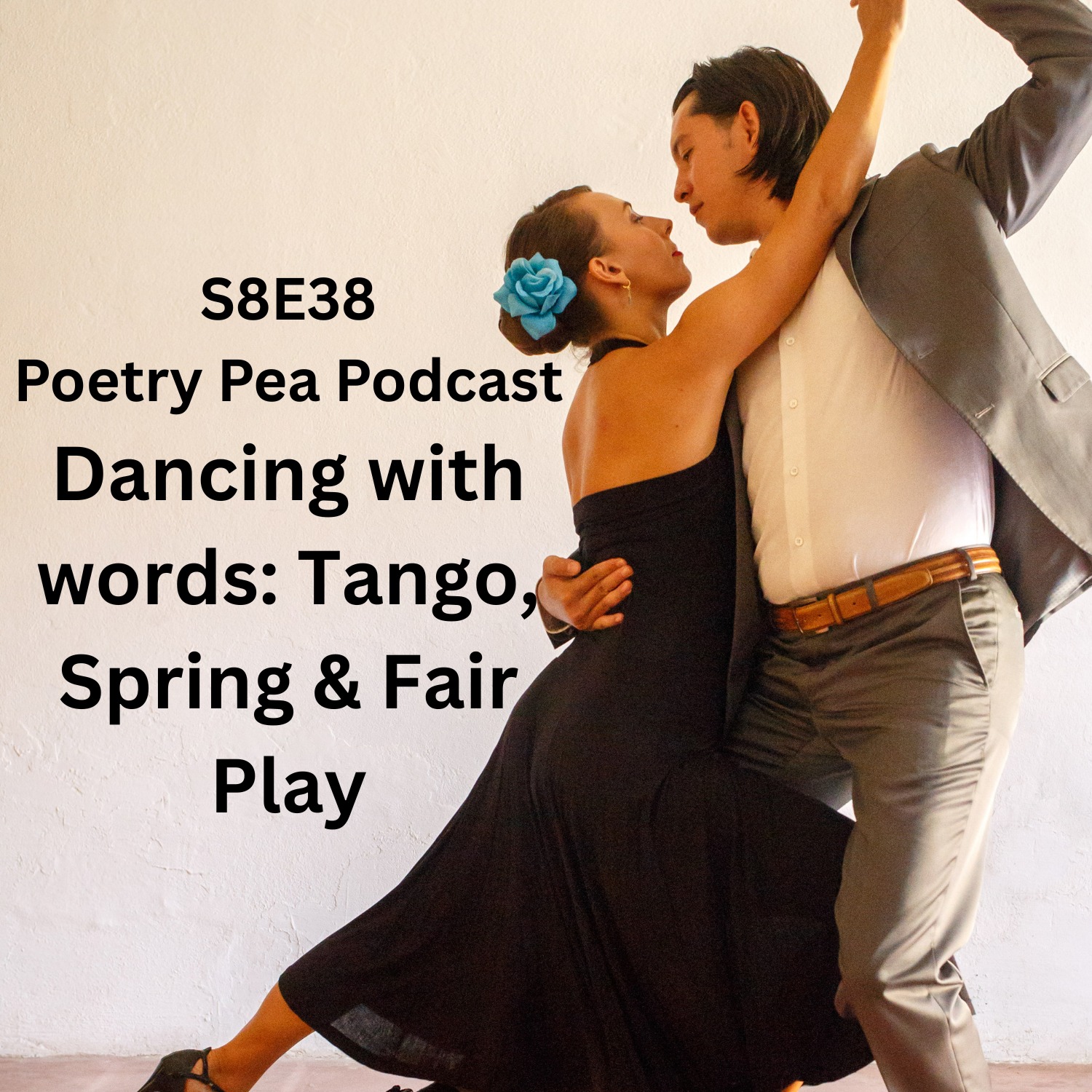 S8E38 Dancing with Words: Tango, Spring and Fair Play