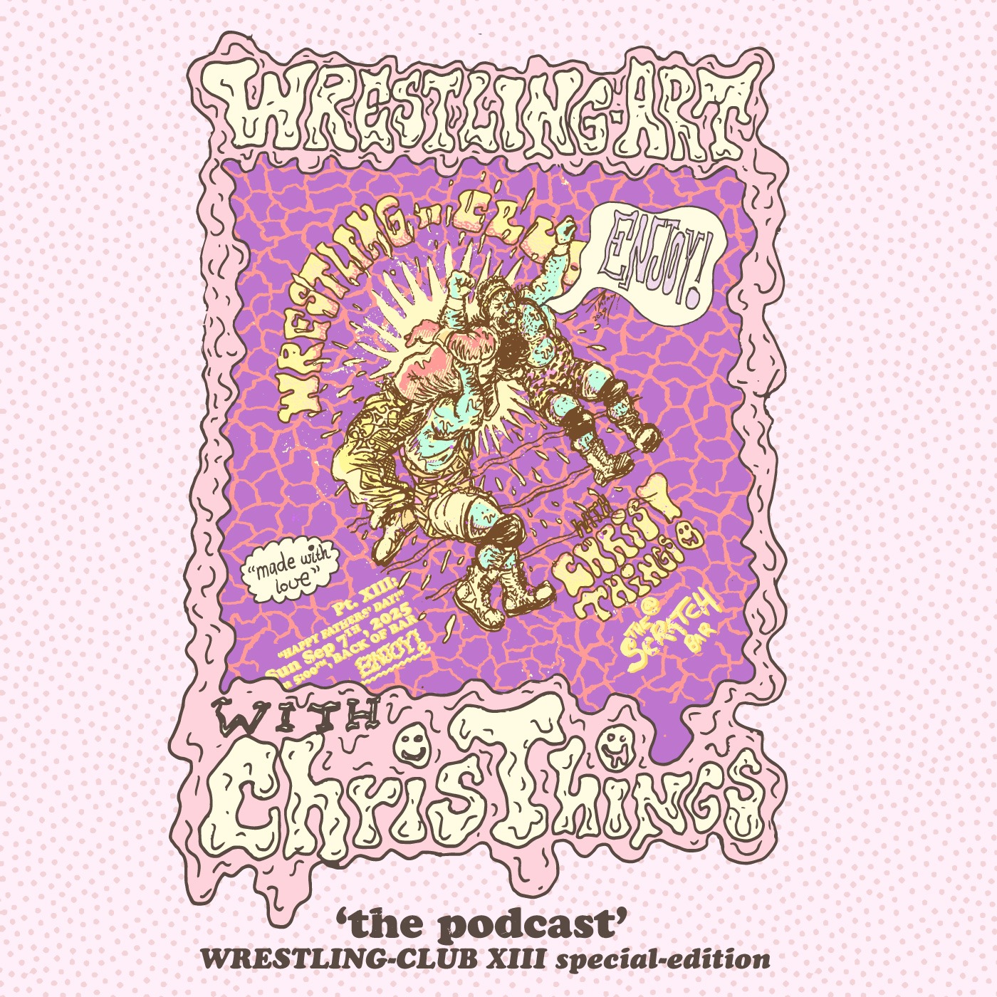 Wrestling Art Ep. 84 - Wrestling Club w/ Chris Things at Scratch Special Edition